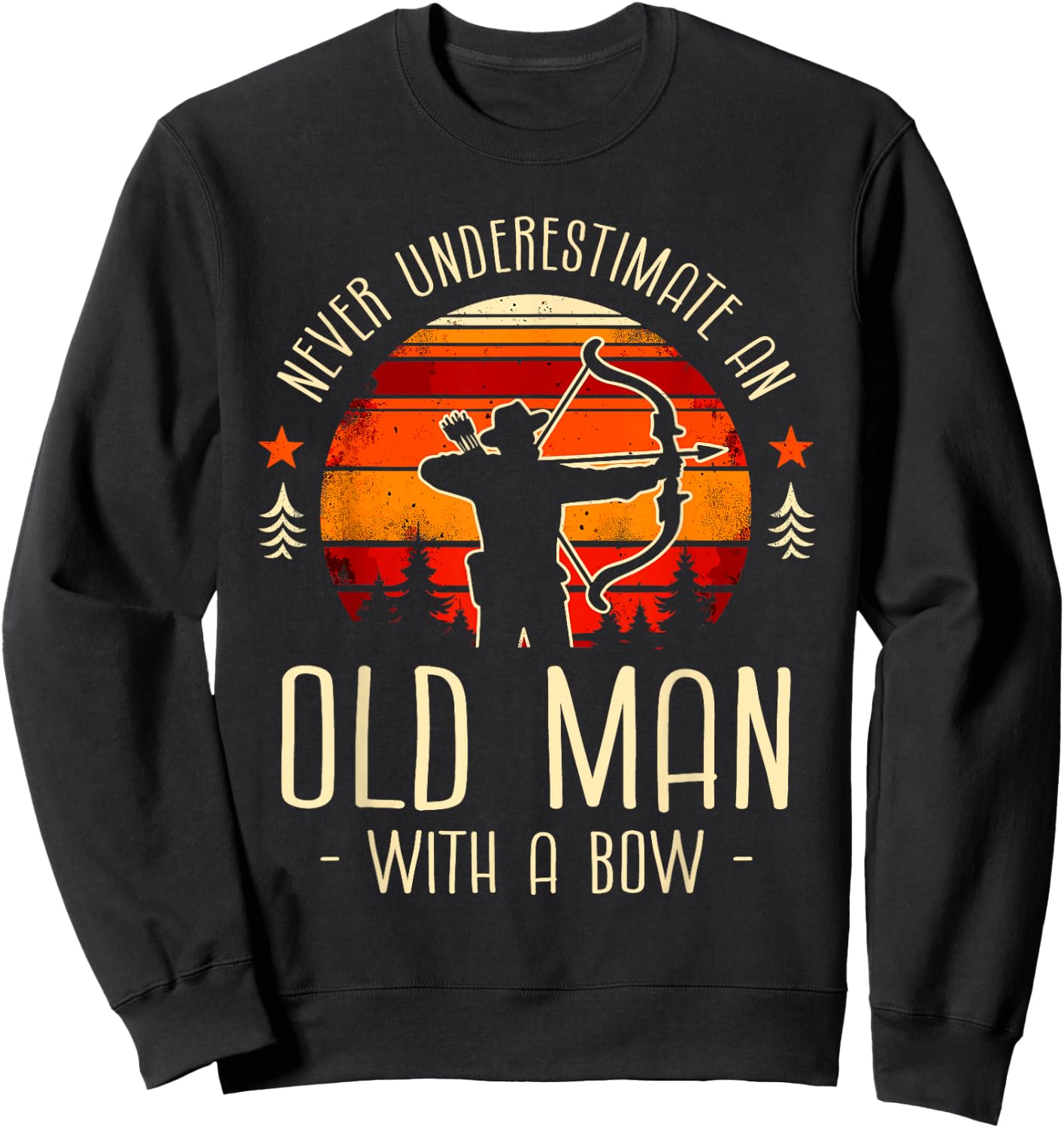 Never Underestimate An Old Man With A Bow Archery Archer Sweatshirt - Sweatshirt | Black
