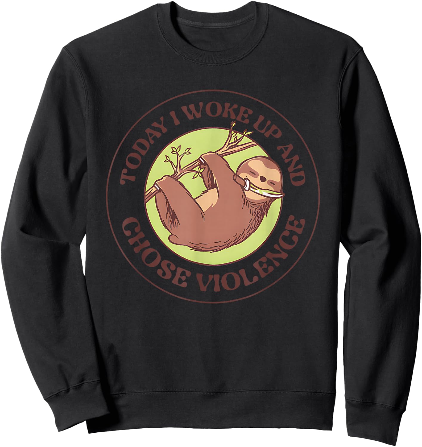 Sloth Today I Woke Up And Chose Violence Sweatshirt - Sweatshirt | Black