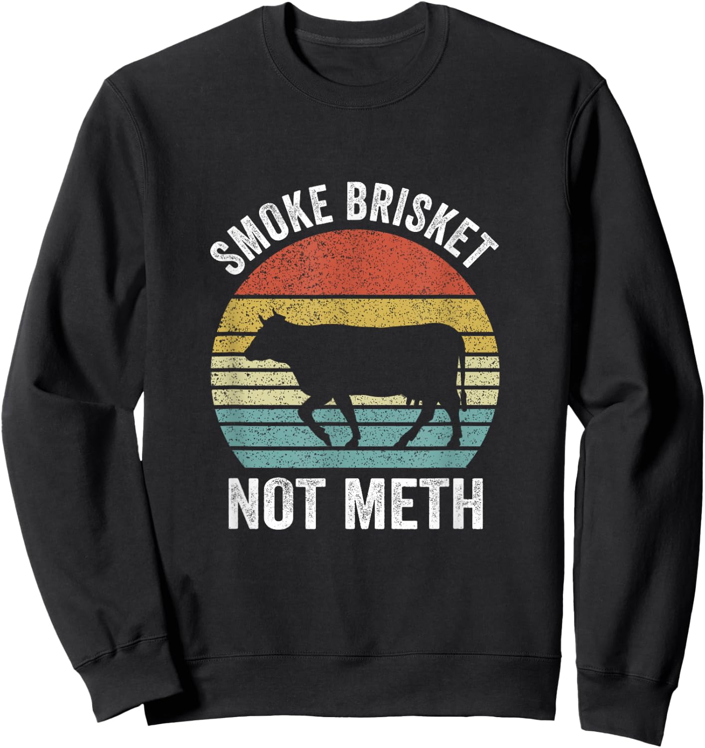 Vintage Smoke Brisket Not Meth Funny BBQ Grilling Master Sweatshirt - Sweatshirt | Black