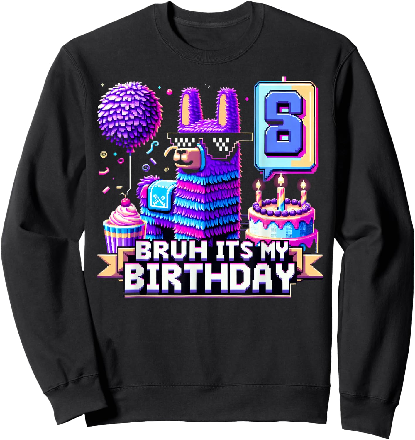 Llama Pinata Boy Girl Family Party Bday Bruh Its My Birthday Sweatshirt - Sweatshirt | Black