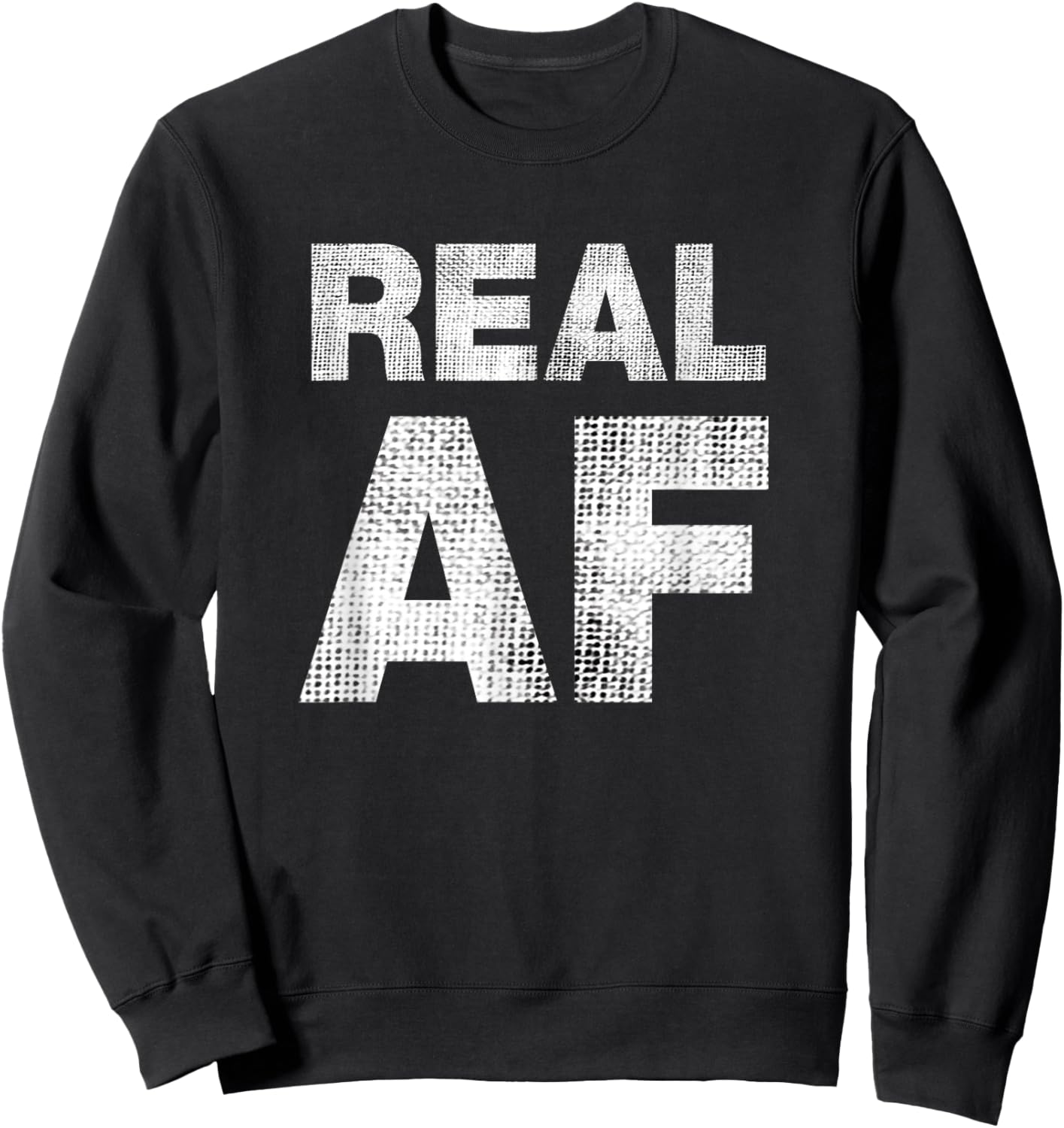 Real AF Shirt Sweatshirt - Sweatshirt | Black