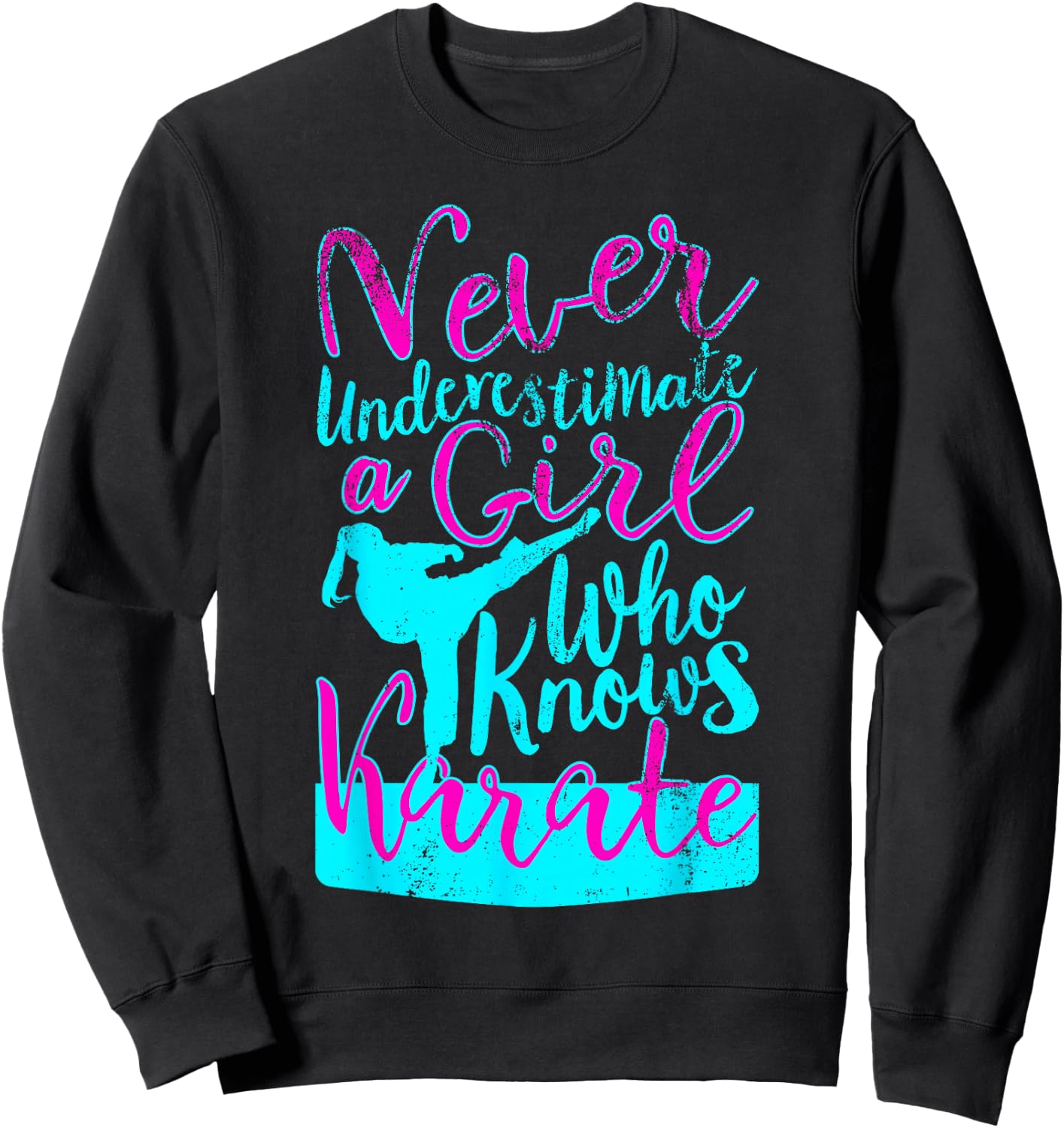 Never Underestimate a Girl Who Knows Karate Funny Quote Sweatshirt - Sweatshirt | Black
