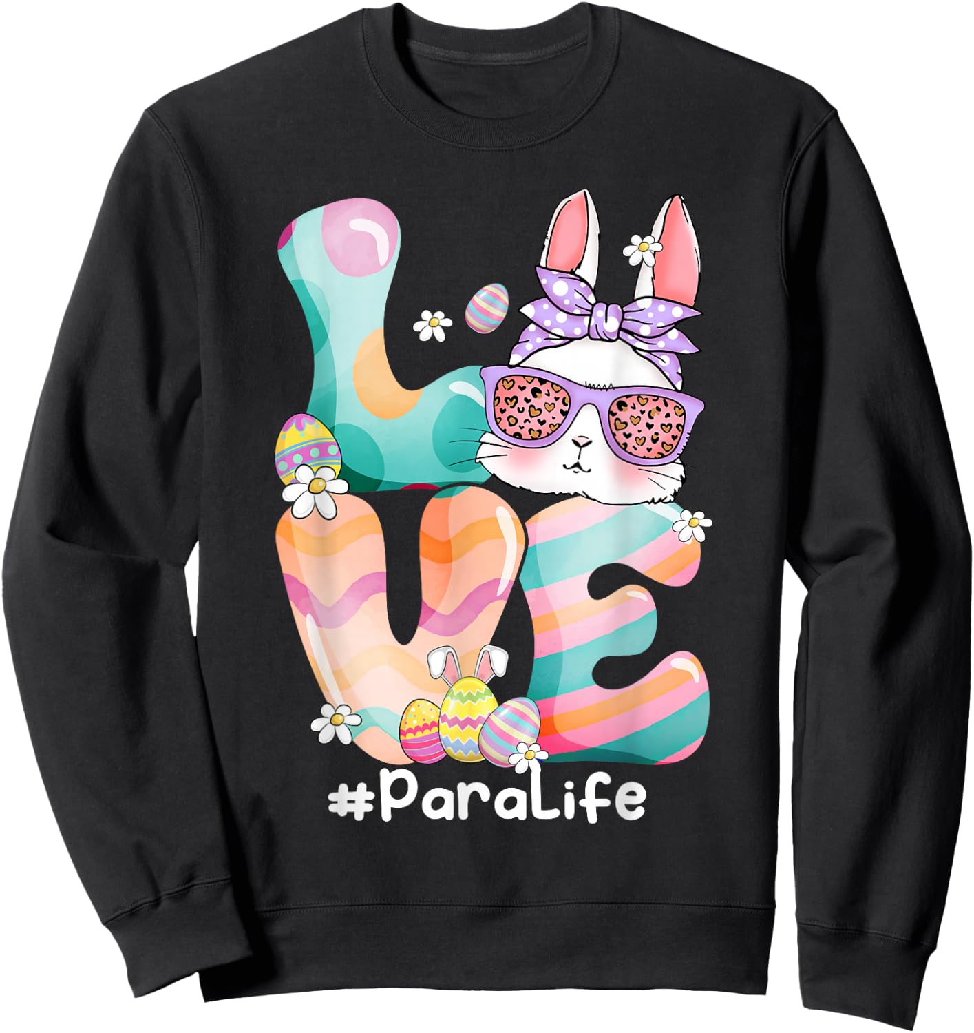 LOVE Para Paraprofessional Cute Easter Bunny With Glasses Sweatshirt - Sweatshirt | Black