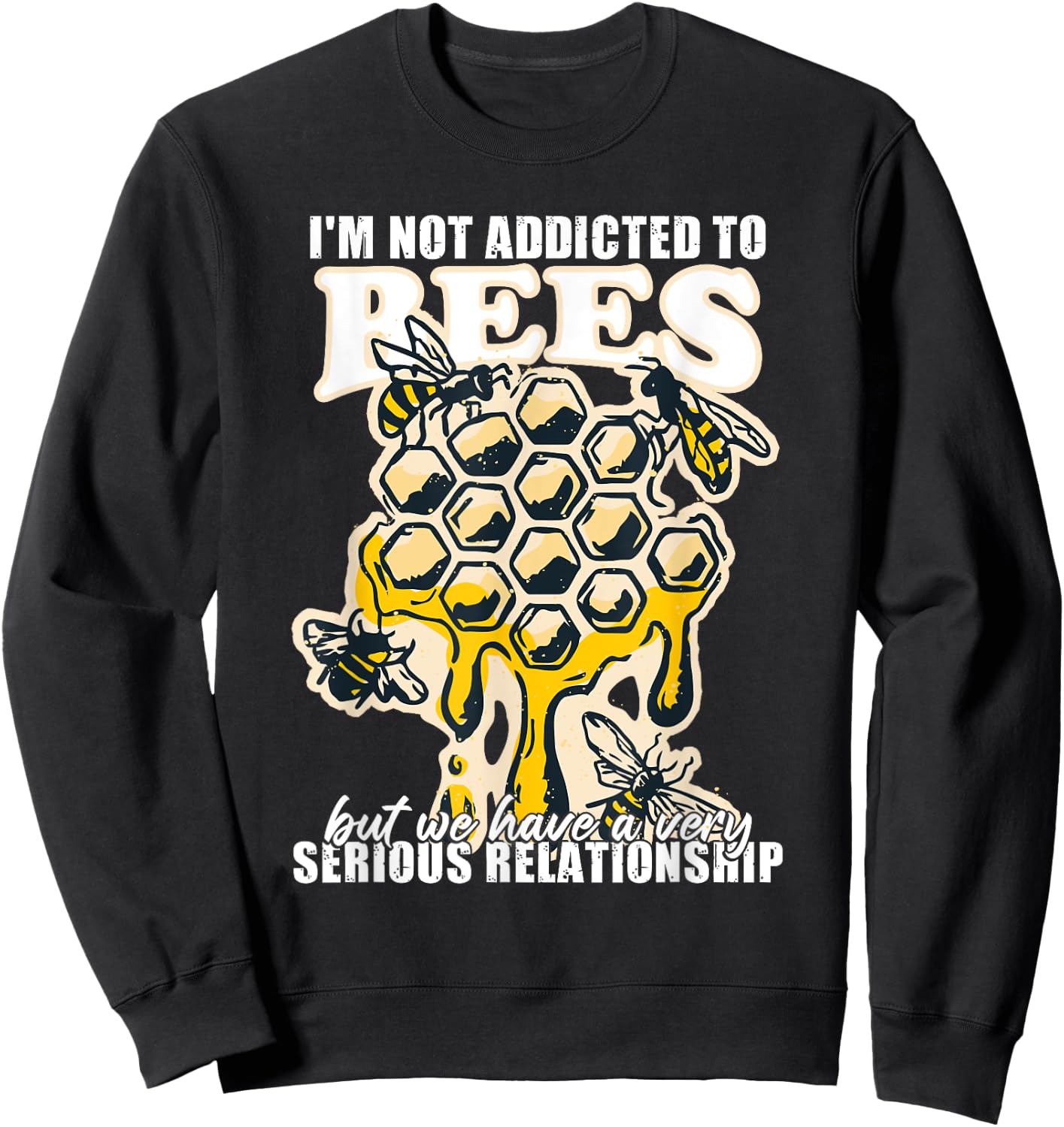 Honeybee Saying Bees Beekeeping Funny Sweatshirt - Sweatshirt | Black