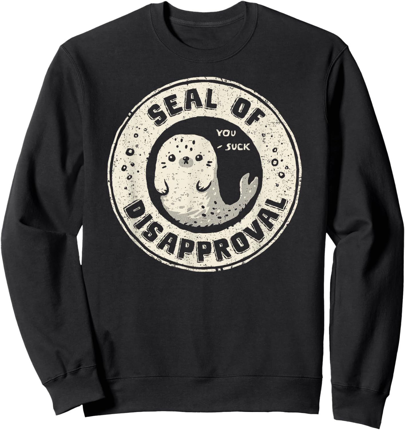 Seal of Disapproval Sweatshirt - Sweatshirt | Black
