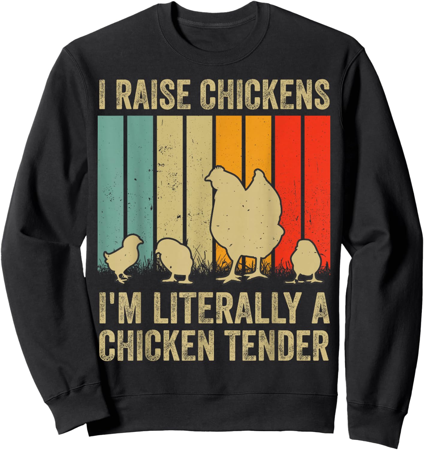 I Raise Chickens Joke Chicks Chicken Tender Farmer Sweatshirt - Sweatshirt | Black