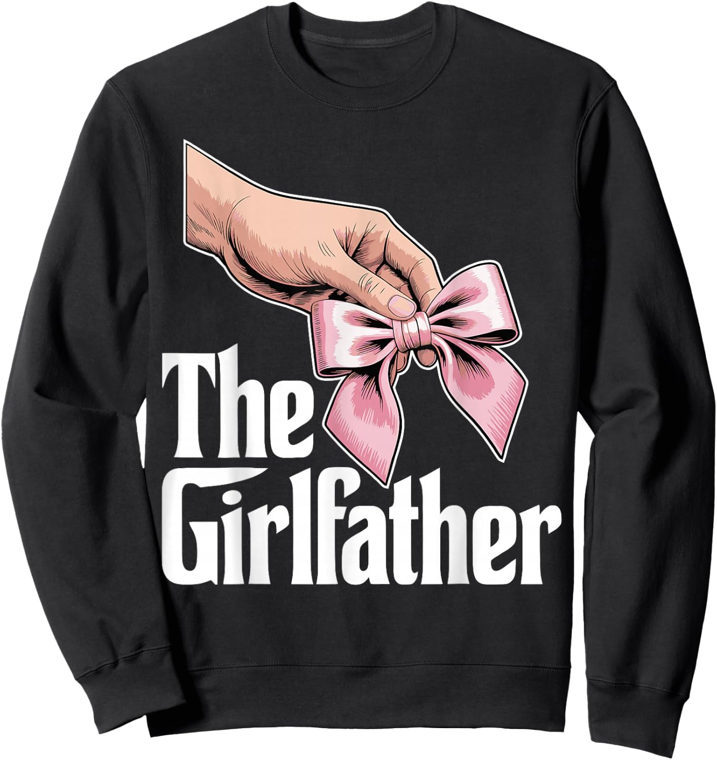 The Girlfather, Girl Dad Daddy's Little Girl, Father's Day Sweatshirt - Sweatshirt | Black