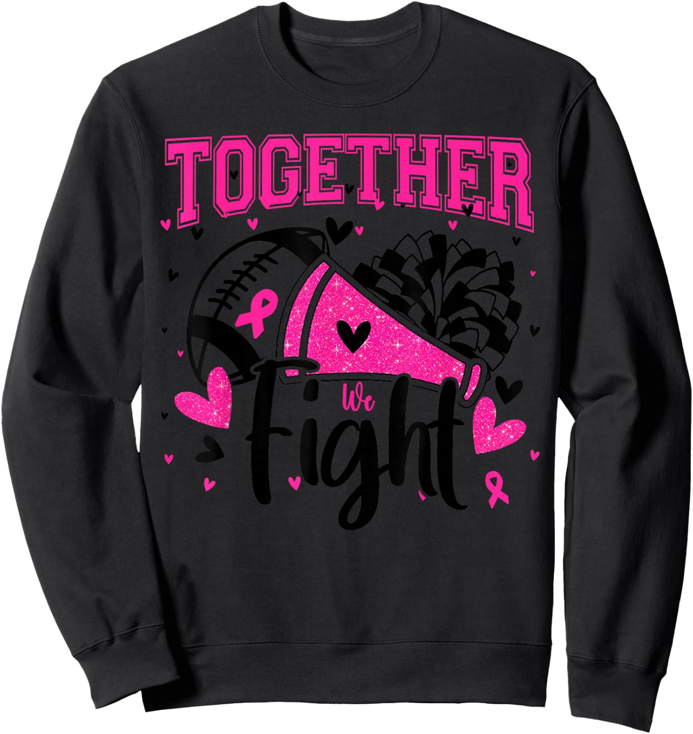 Together We Fight Breast Cancer Cheer Pink Ribbon Women Sweatshirt - Sweatshirt | Black