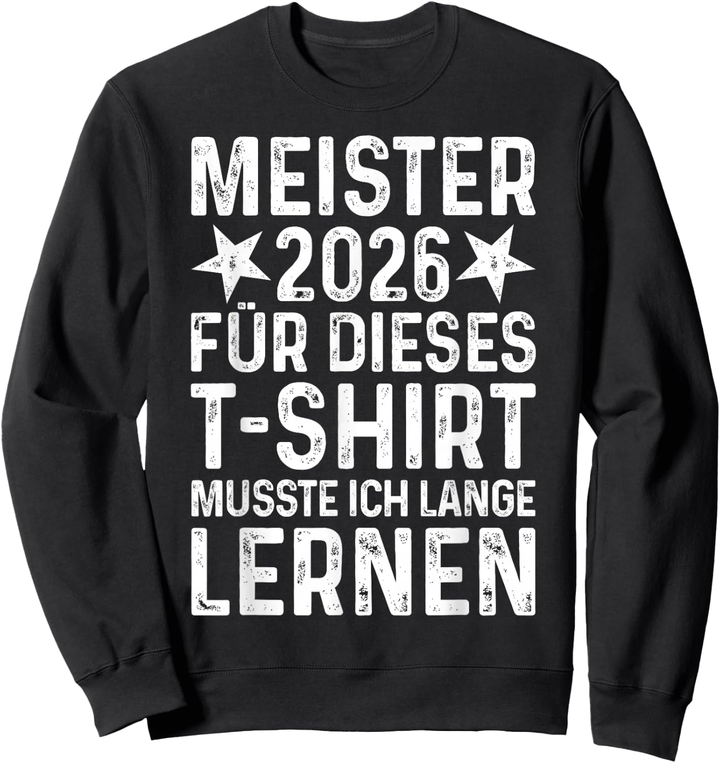 Meister 2026 Abschluss Meisterprüfung bestanden Meisterbrief Sweatshirt - Sweatshirt | Black