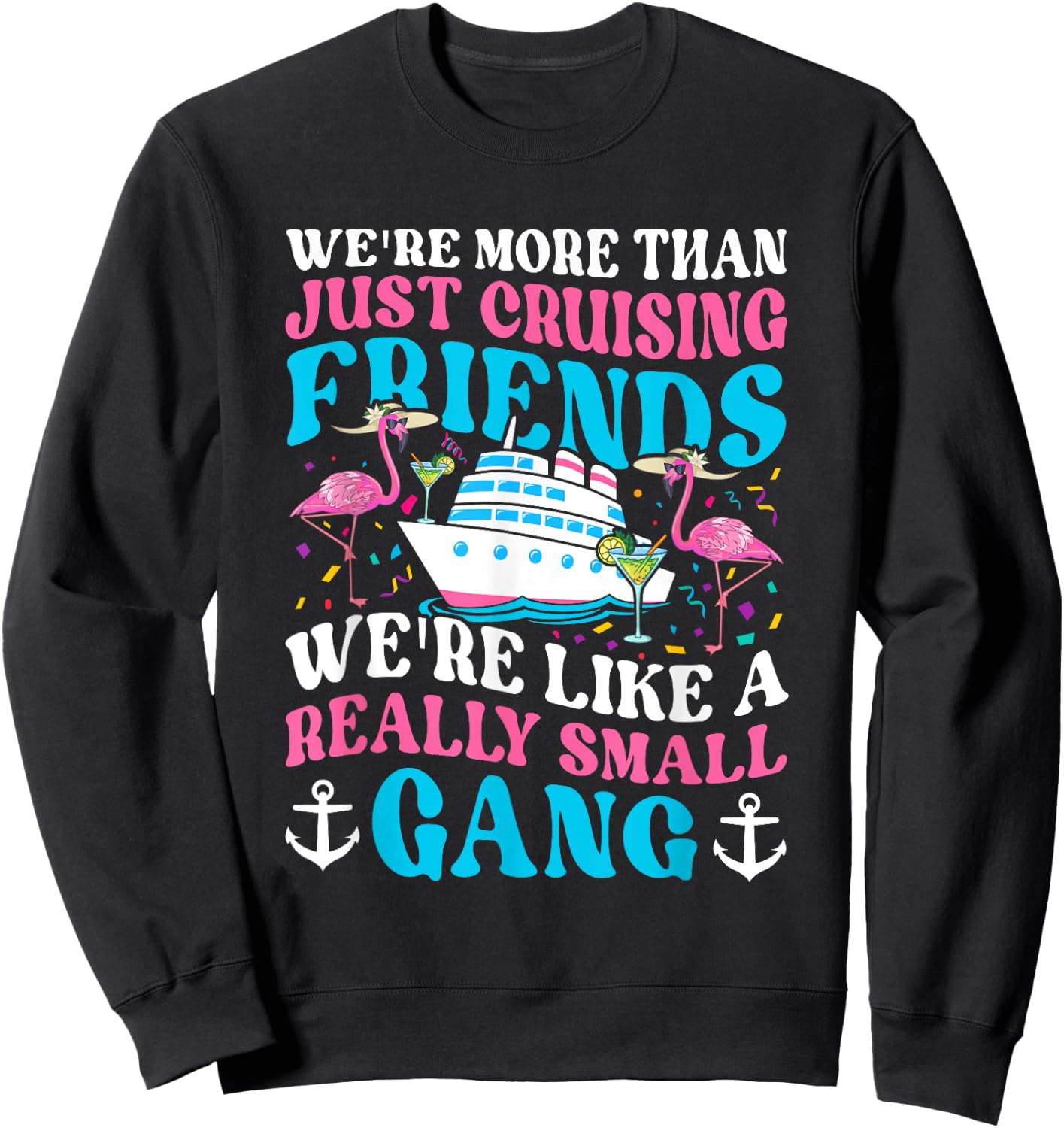 We Are More Than Just Cruising Friends Cruising Boat Groovy Sweatshirt - Sweatshirt | Black
