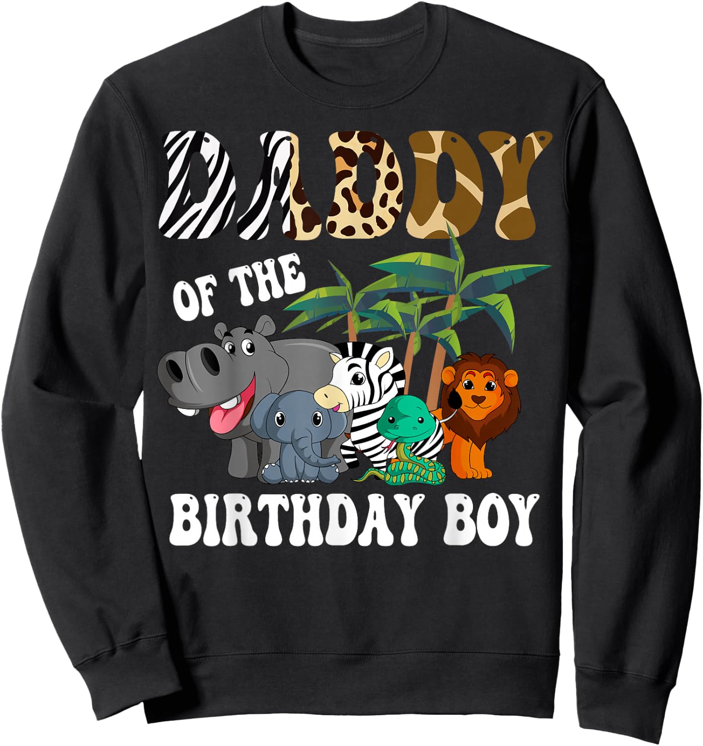 Daddy of the Birthday Boy Zoo Bday Safari Celebration Sweatshirt - Sweatshirt | Black