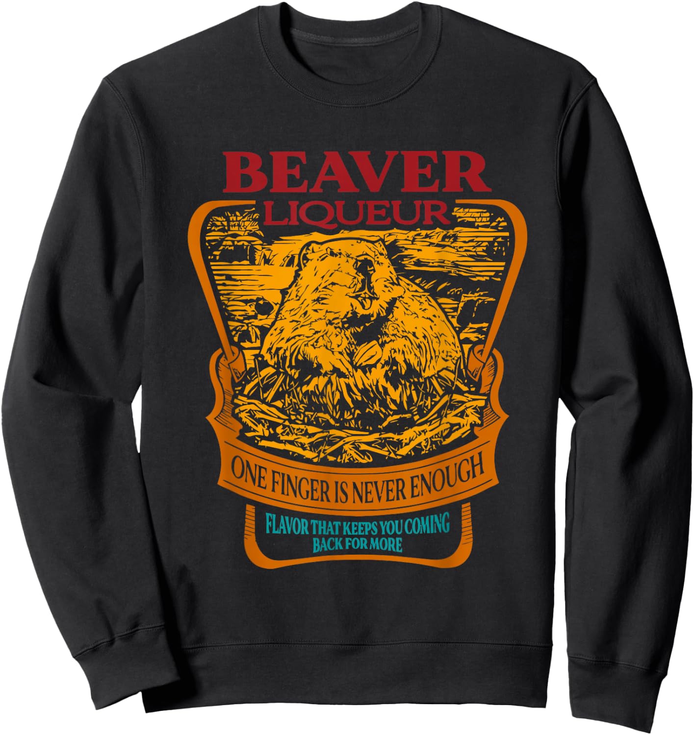 Beaver Liqueur One Finger Is Never Enough Flavor Retro Sweatshirt - Sweatshirt | Black