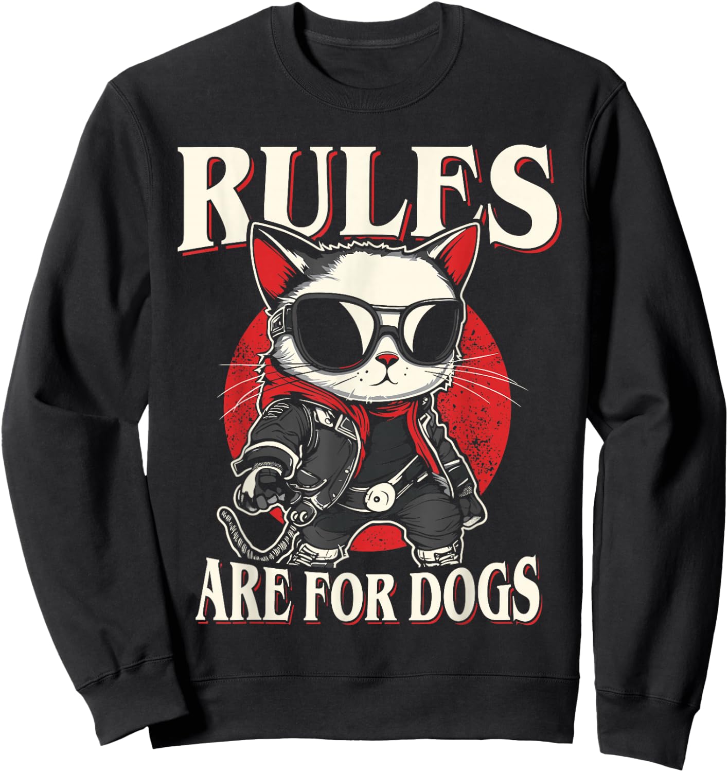 Funny Cat - Rules are for Dogs Men Women Kids Sweatshirt - Sweatshirt | Black