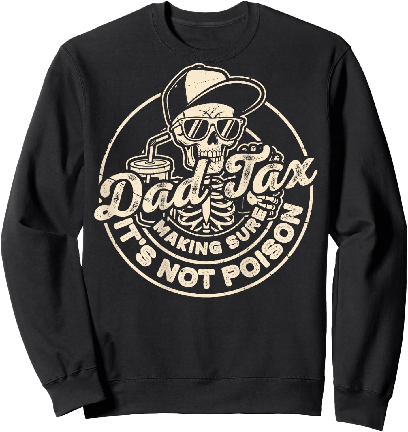 Dad Tax Making Sure It's Not Poison Dad Tax (On Back) Sweatshirt - Sweatshirt | Black
