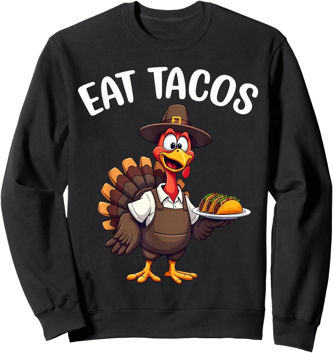 Funny Thanksgiving Turkey Eat Tacos Mexican Thanksgiving Sweatshirt - Sweatshirt | Black