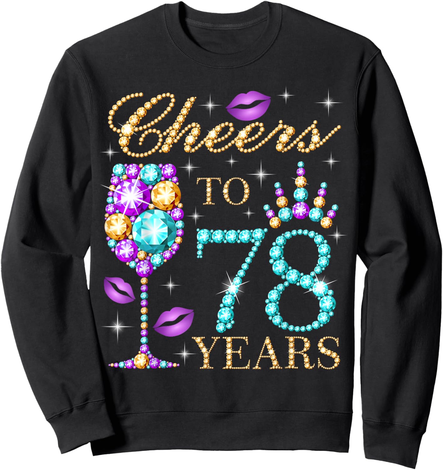 Cheers To 78 Years Old Women 78th Birthday Party Sweatshirt - Sweatshirt | Black