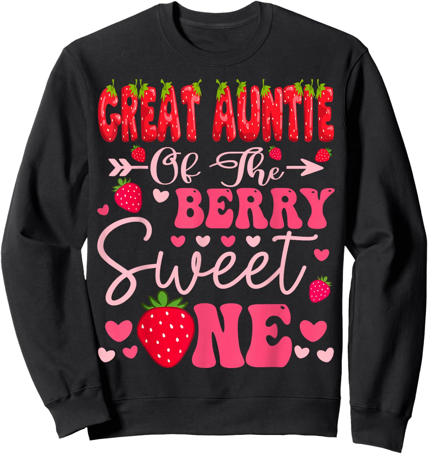 Great Auntie Of The Berry Sweet One Strawberry 1St Birthday Sweatshirt - Sweatshirt | Black