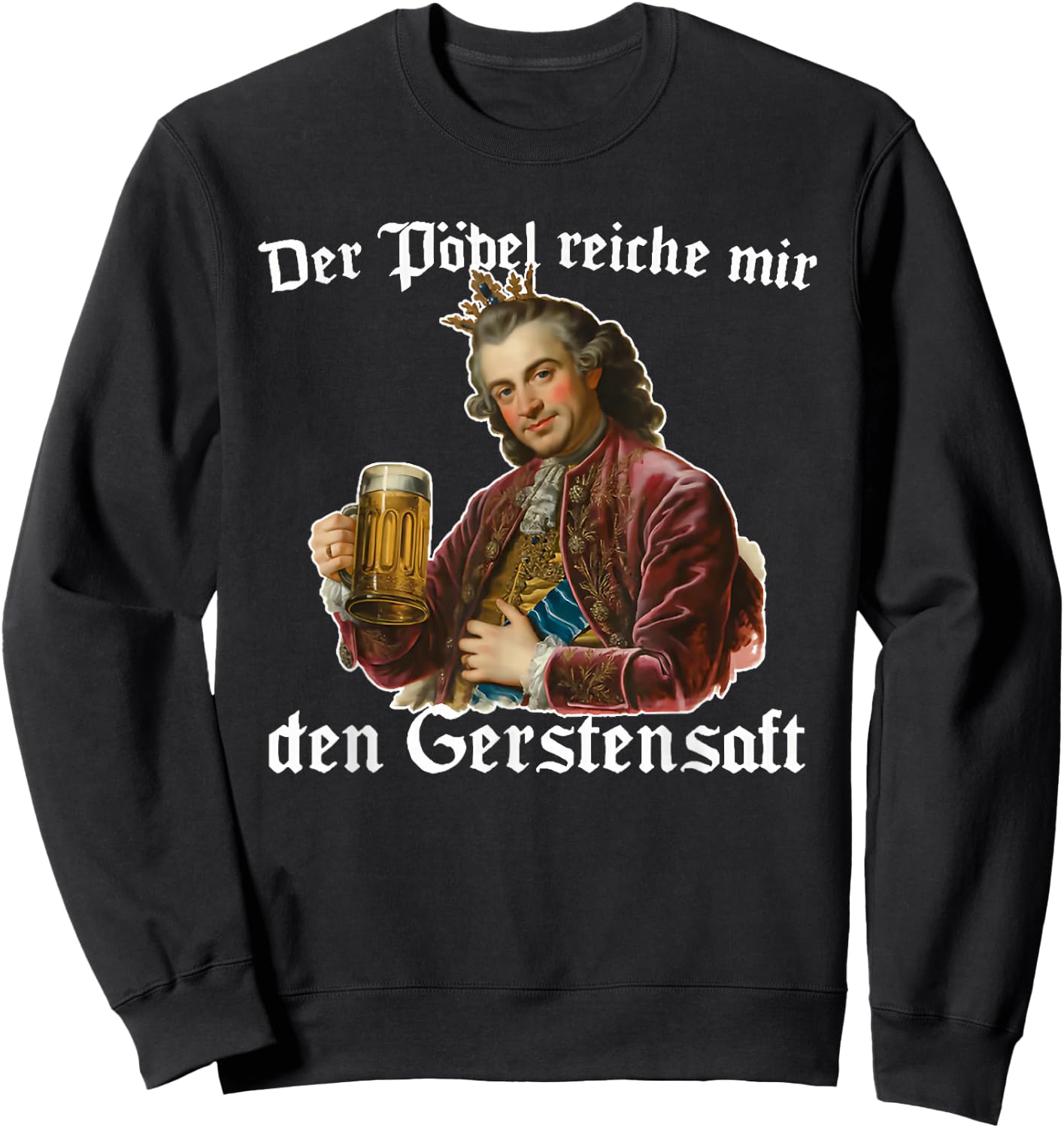 der pöbel reiche Mir den gerstensaft Sweatshirt - Sweatshirt | Black