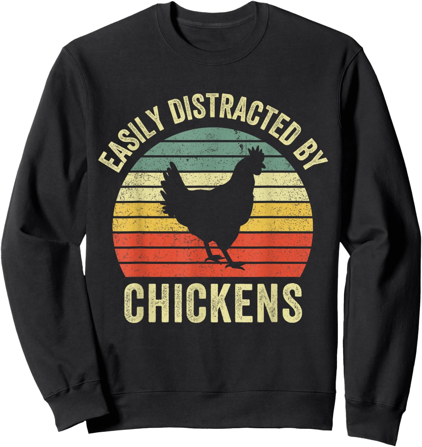 Easily Distracted By Chickens Funny Vintage Chicken Farm Sweatshirt - Sweatshirt | Black