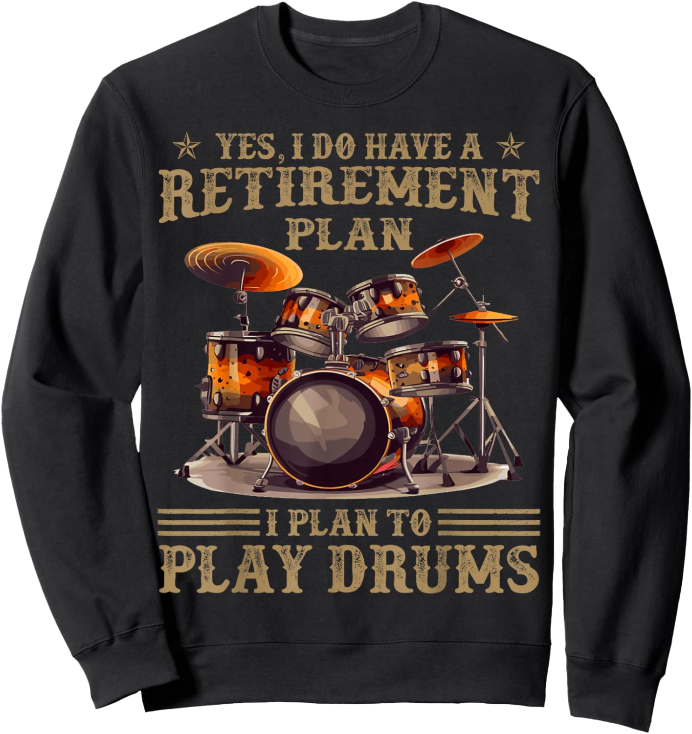 Vintage Yes I Do Have Retirement Plan I Plan To Play Drums Sweatshirt - Sweatshirt | Black