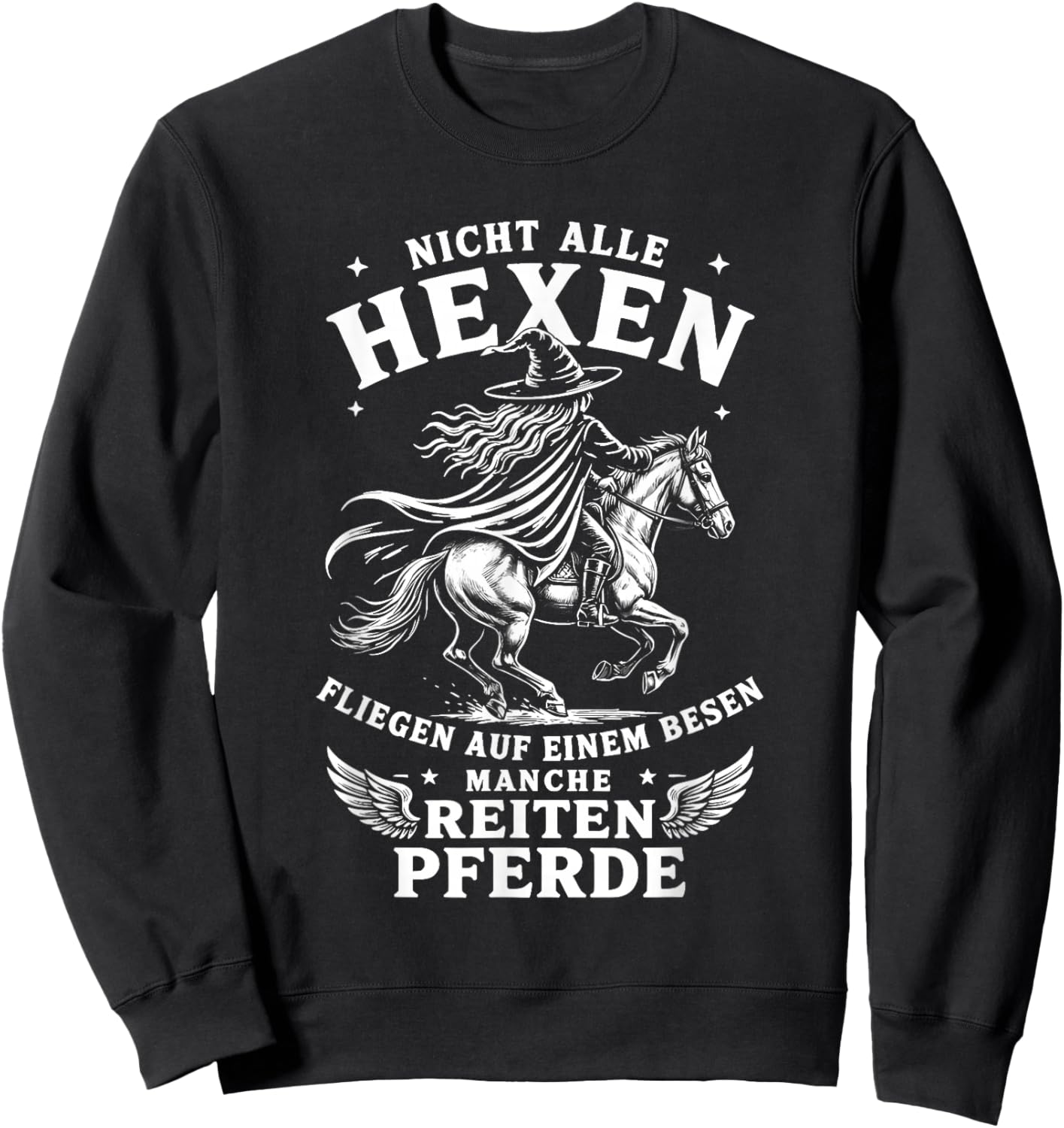 Nicht alle hexen fliegen auf einem Besen Manche reiten Sweatshirt - Sweatshirt | Black