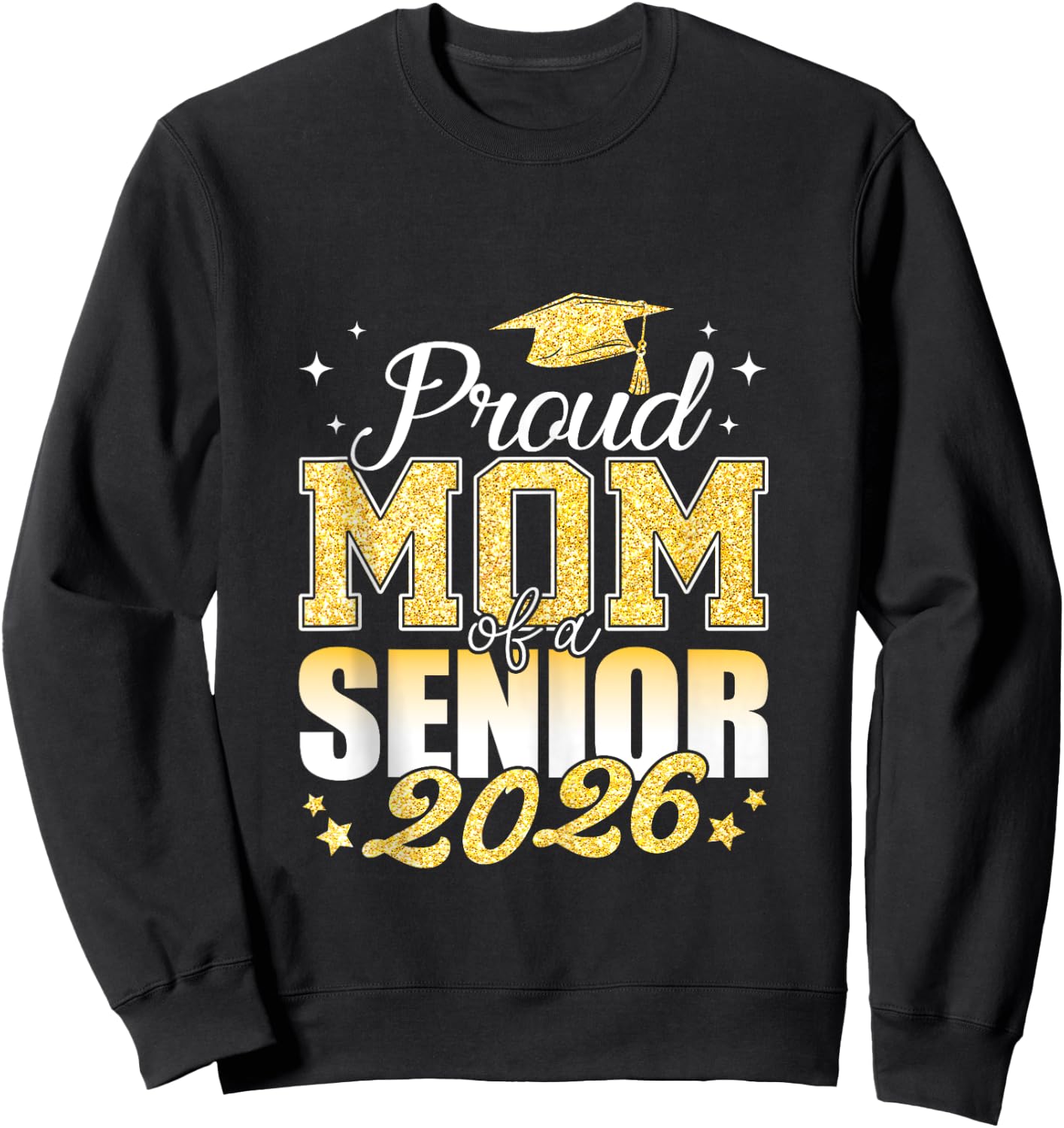 Proud Mom of A Senior 2026 class of 2026 Graduate Sweatshirt - Sweatshirt | Black