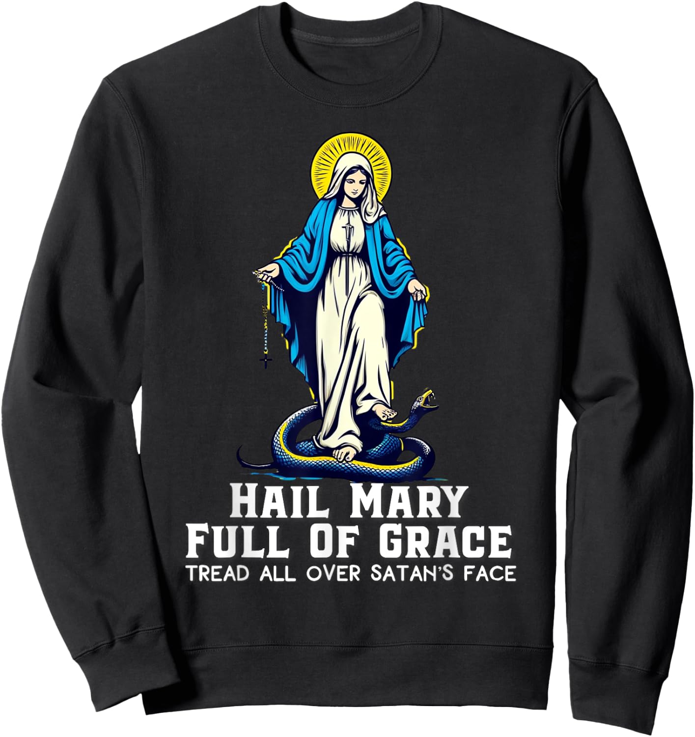 Hail Mary Tread On Our Lady Stomping Snake Marian Catholic Sweatshirt - Sweatshirt | Black
