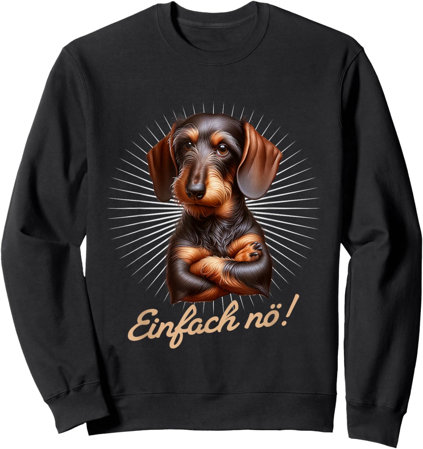 with German Text "Einfach nö! Nein!" Dachshund Teckel , black Sweatshirt - Sweatshirt | Black