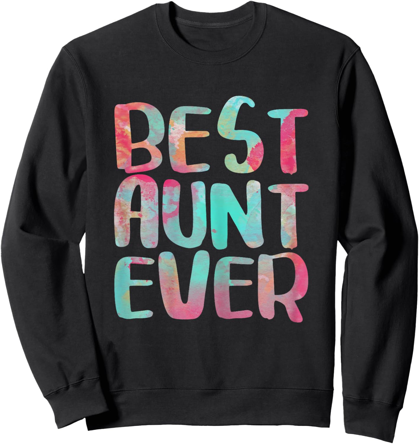 Best Aunt Ever Shirt Women Auntie Mothers Day Sweatshirt - Sweatshirt | Black