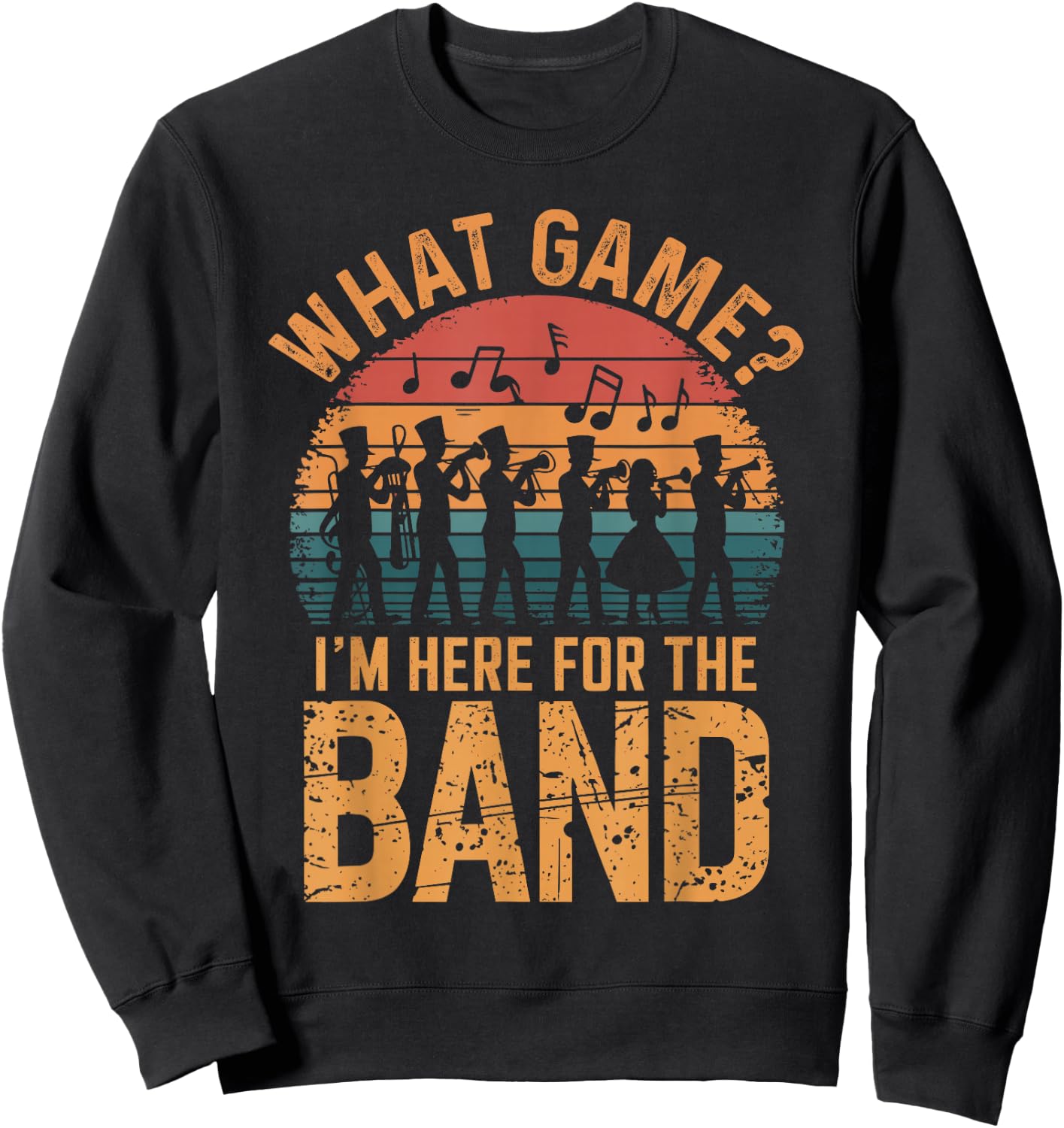 Marching Band Designs By ShirtZilla -Adults Black Cotton Blend Short Sleeve Classic Fit Small What Game? I'm Here For The Band Marching Band Sweatshirt - Sweatshirt | Black