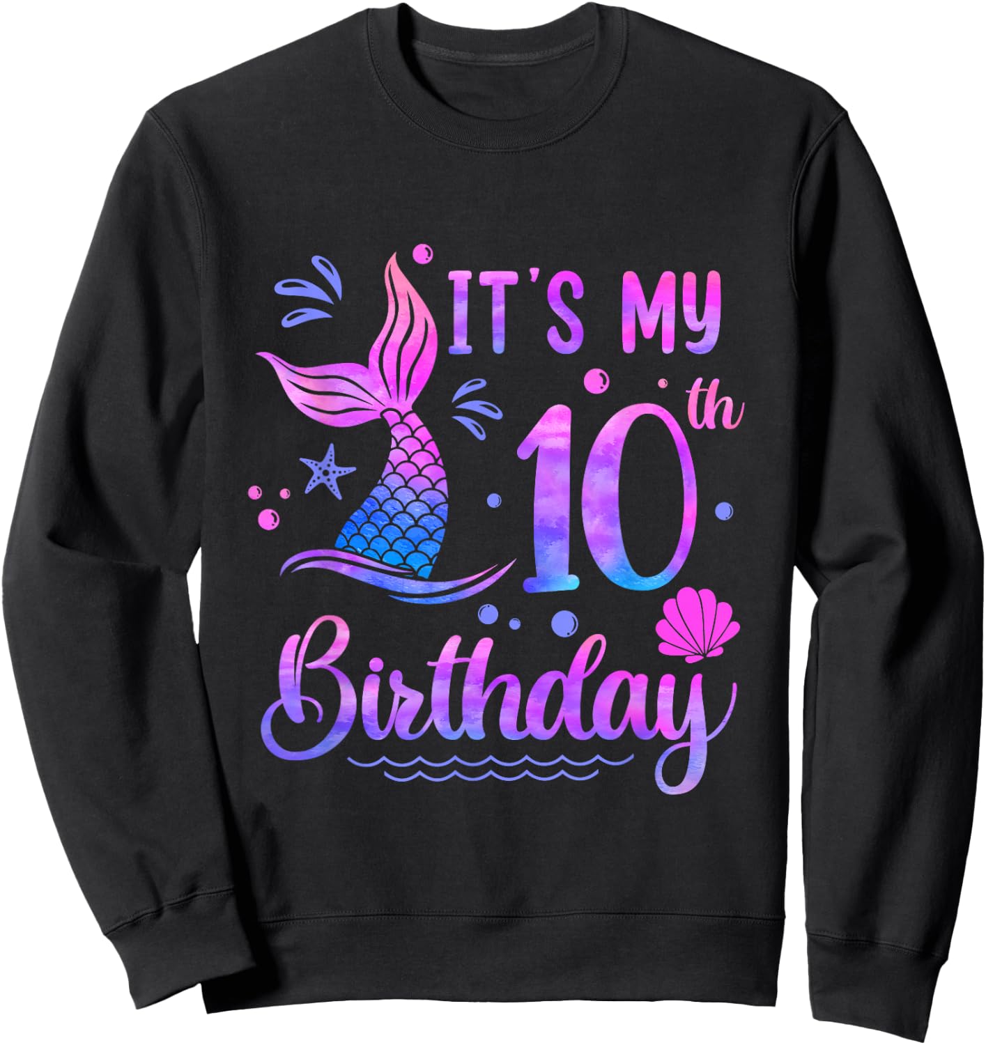 It's My 10th Birthday Mermaid Girl Theme Party 10 Years Old Sweatshirt - Sweatshirt | Black