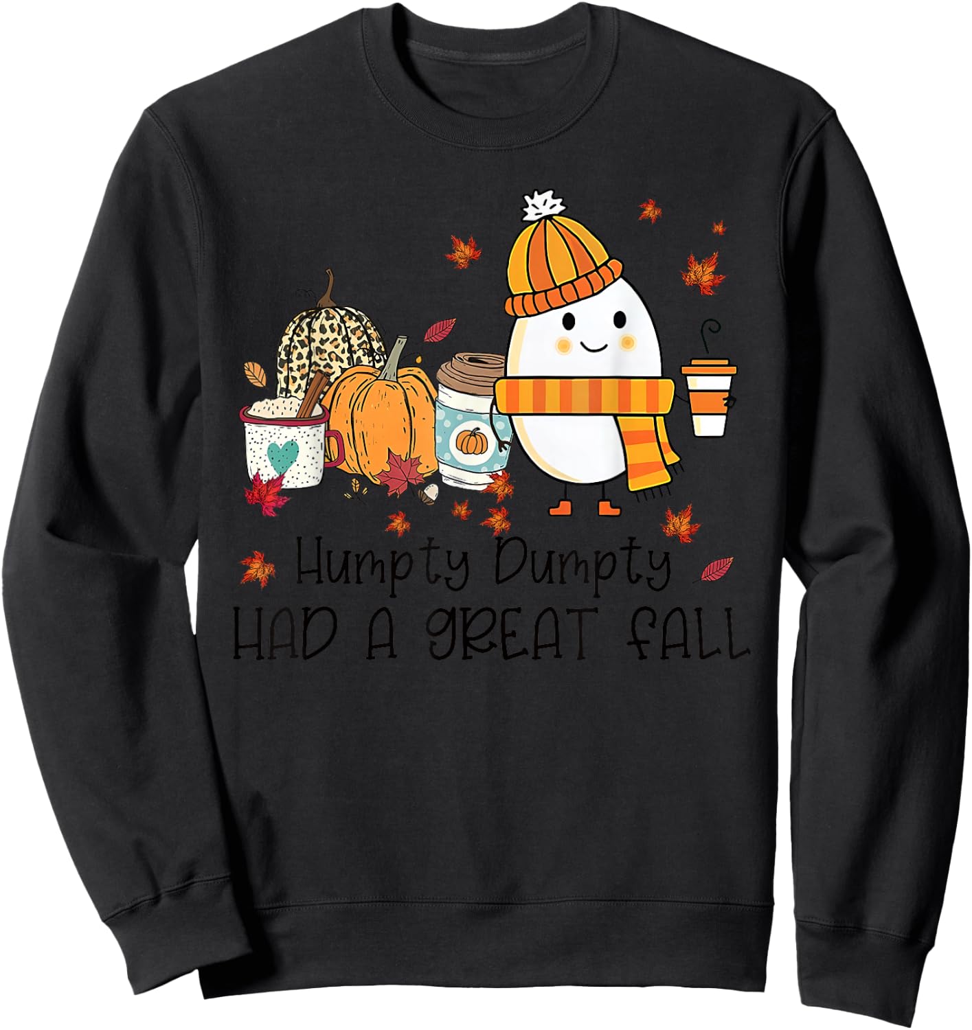 Humpty Dumpty Had A Great Fall Funny Egg Thanksgiving Autumn Sweatshirt - Sweatshirt | Black