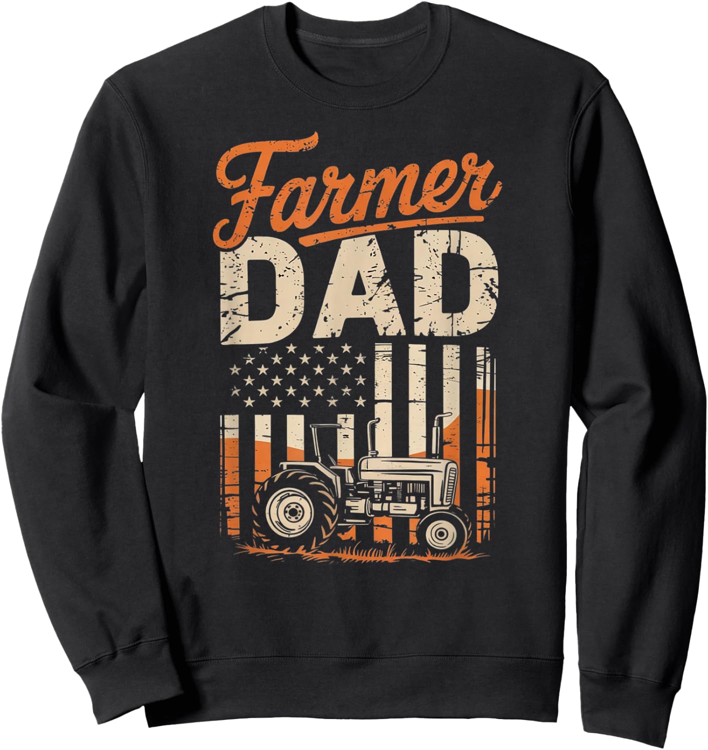 Farmer Dad Tractor and American Flag Fathers Farming Sweatshirt - Sweatshirt | Black