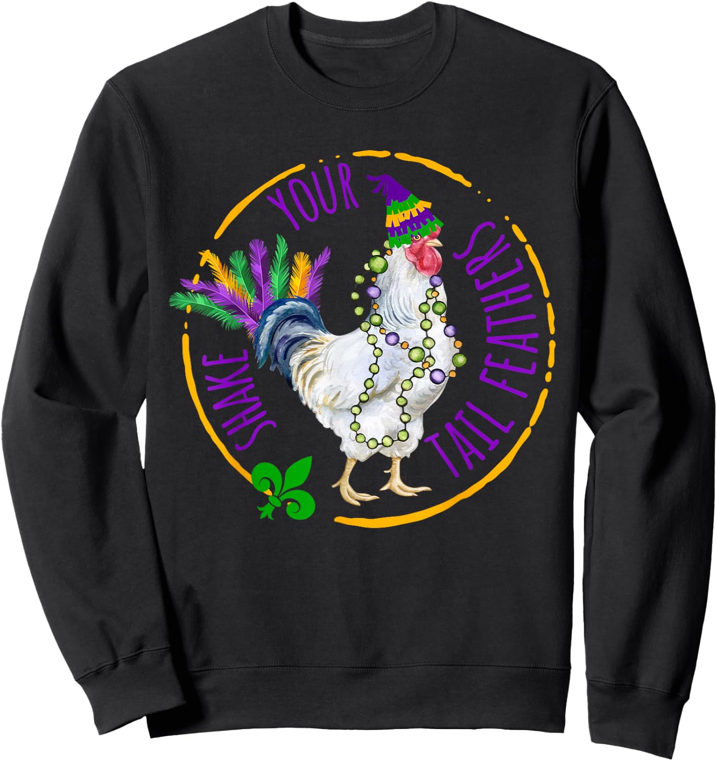 Chicken Mardi Gras Shake Your Tail Farming Feathers Carnival Sweatshirt - Sweatshirt | Black