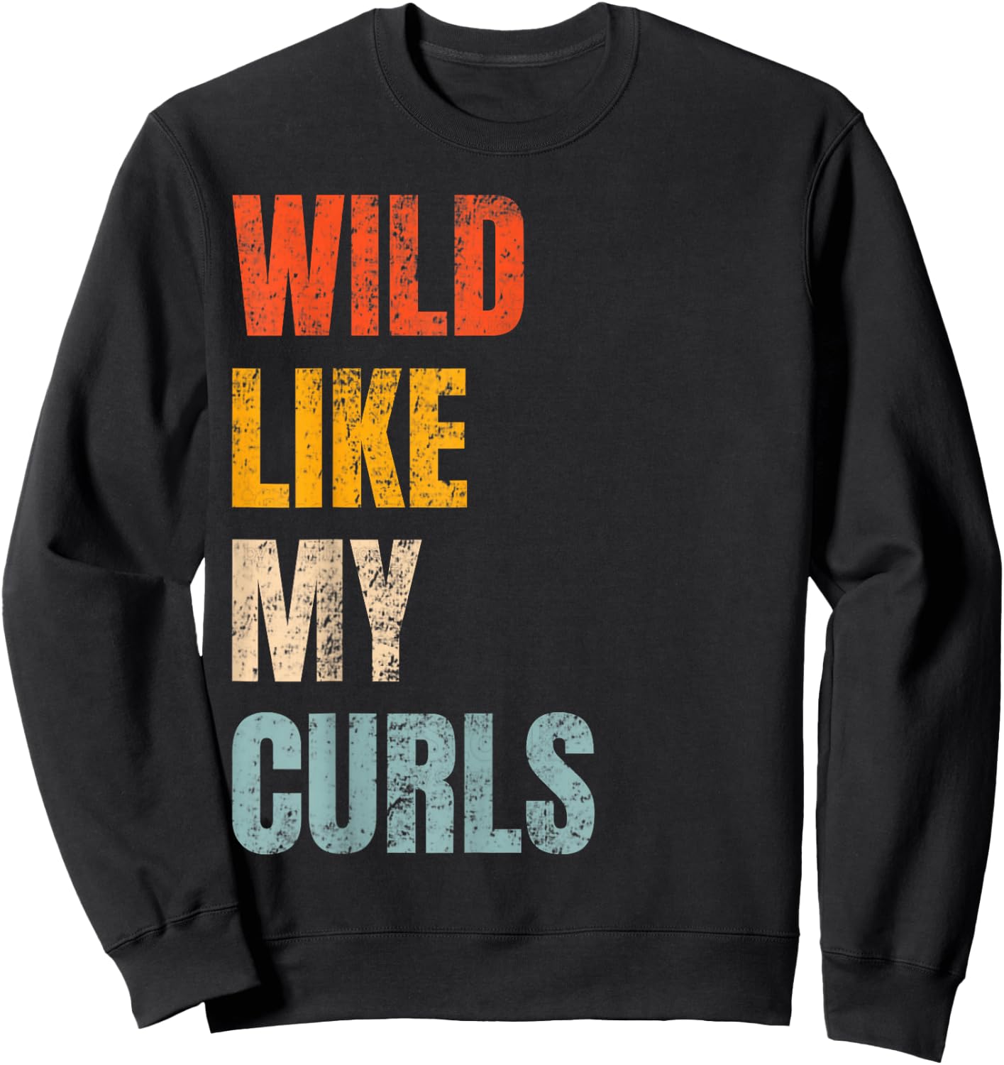 Toddler Girls Wild Like My Curls Funny Cute Curly Hair Retro Sweatshirt - Sweatshirt | Black