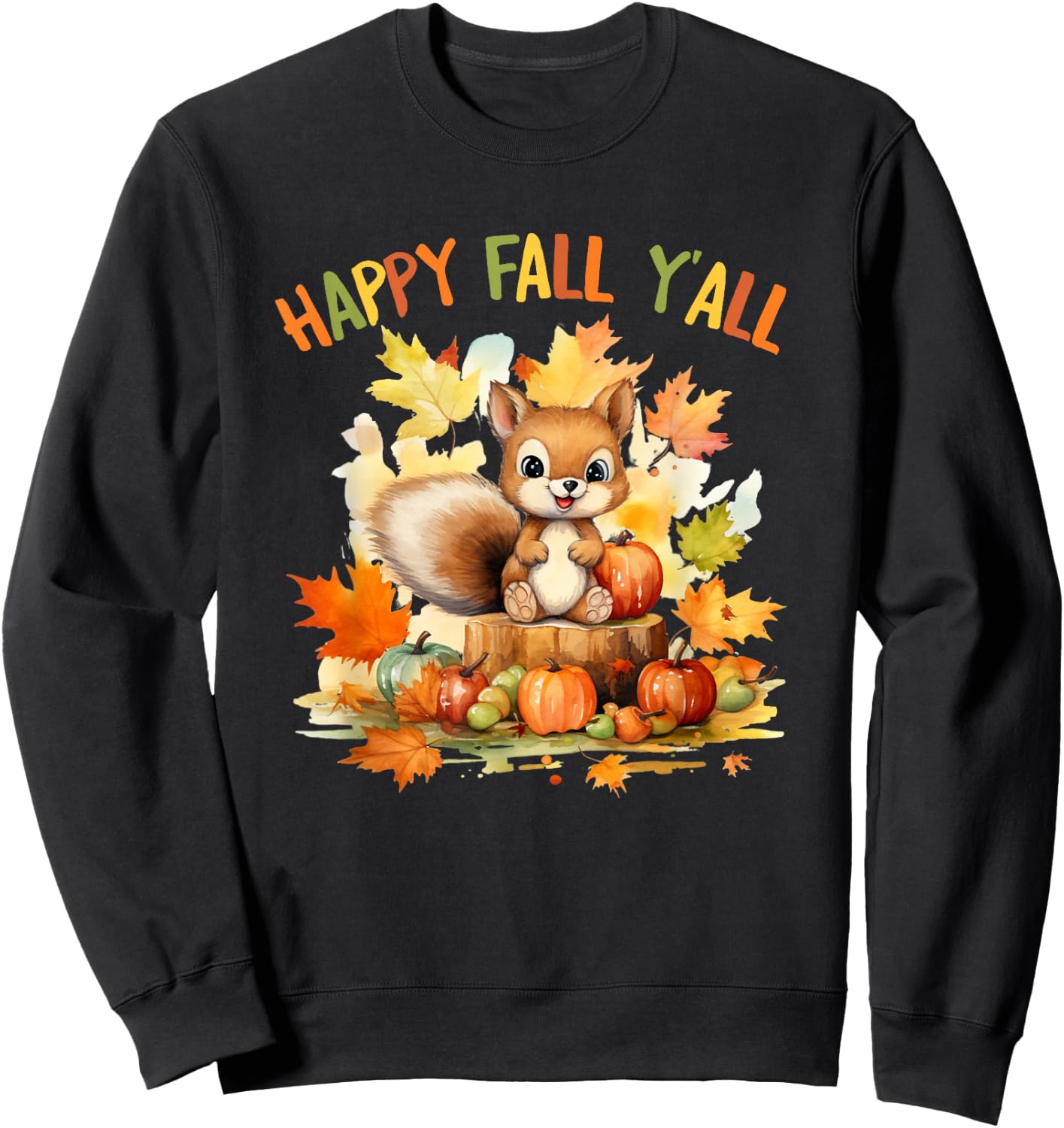Happy Fall Squirrel Pumpkin Fall Outfits Autumn Thanksgiving Sweatshirt - Sweatshirt | Black
