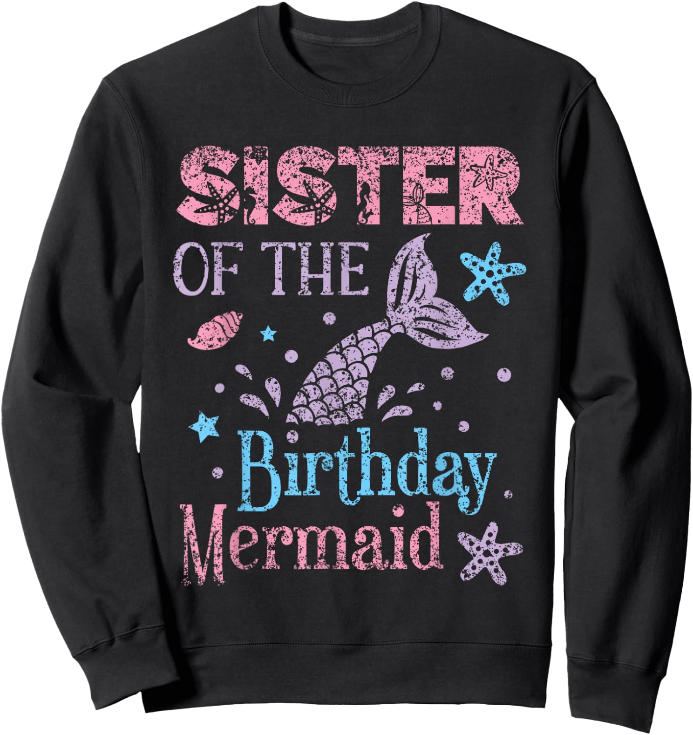 Sister The Birthday Mermaid Party Mermaid Sweatshirt - Sweatshirt | Black
