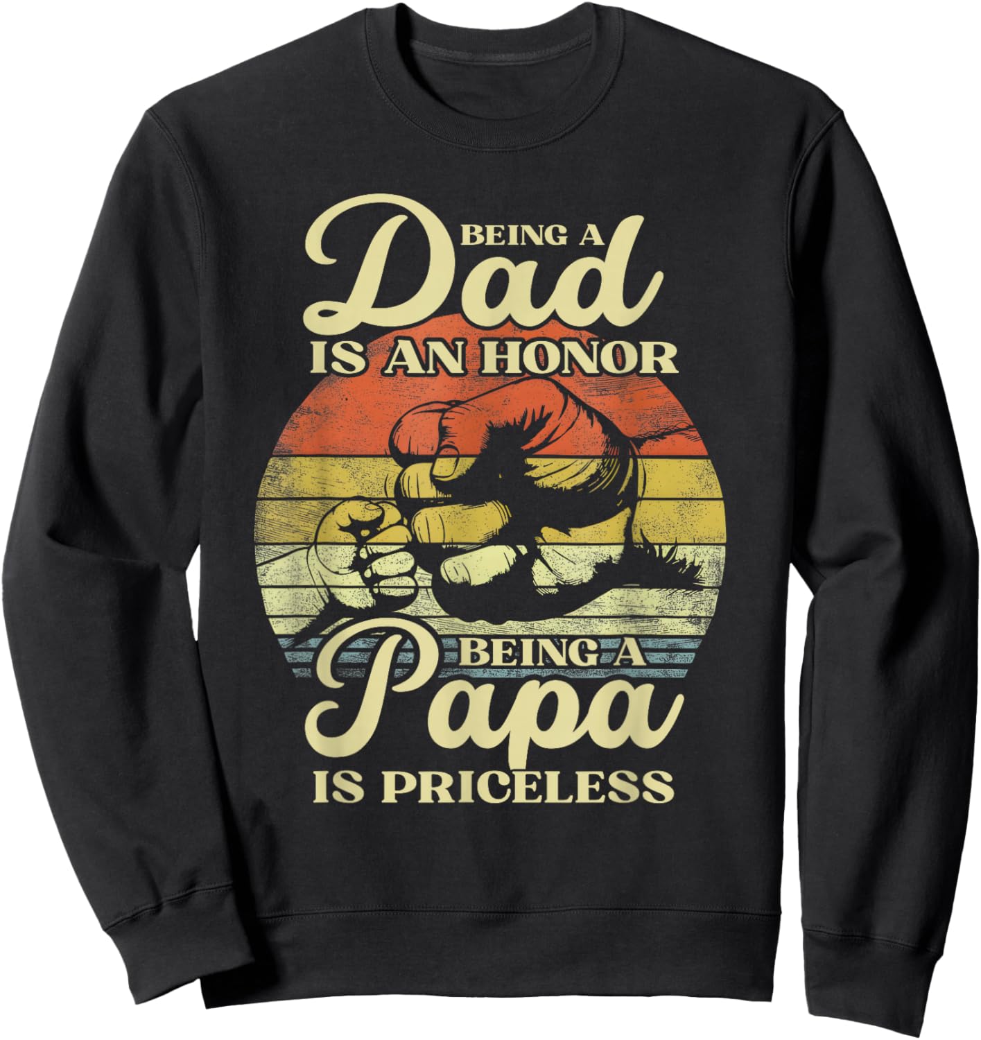 Being Dad Is An Honor Being Papa Is Priceless Father's Day Sweatshirt - Sweatshirt | Black