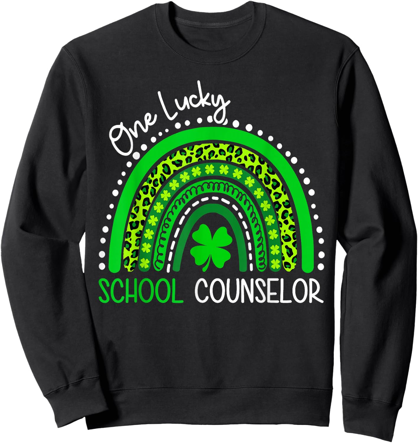 One Lucky School Counselor St Patrick's Day Shamrock Rainbow Sweatshirt - Sweatshirt | Black