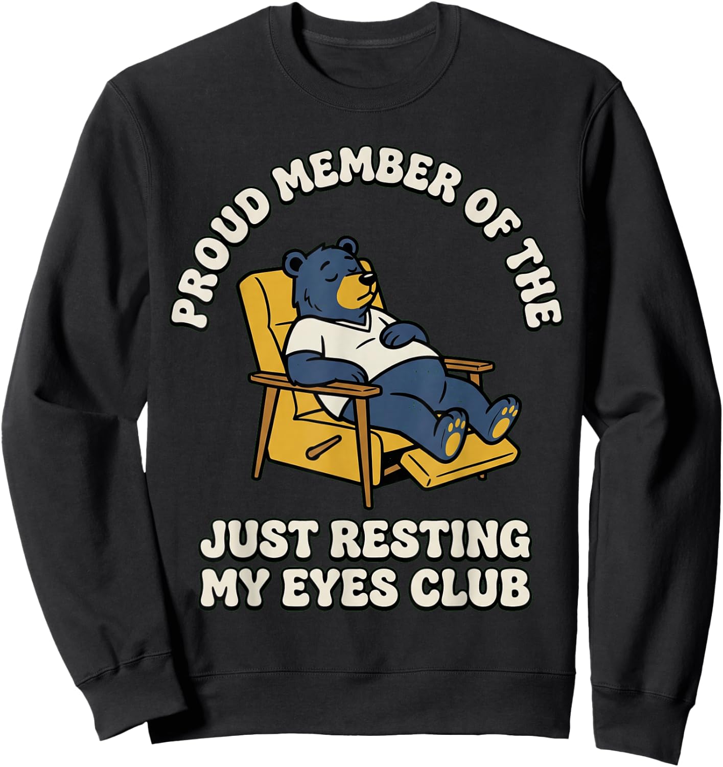 Proud Member of The Just Resting My Eyes Club Sleeping Bear Sweatshirt - Sweatshirt | Black