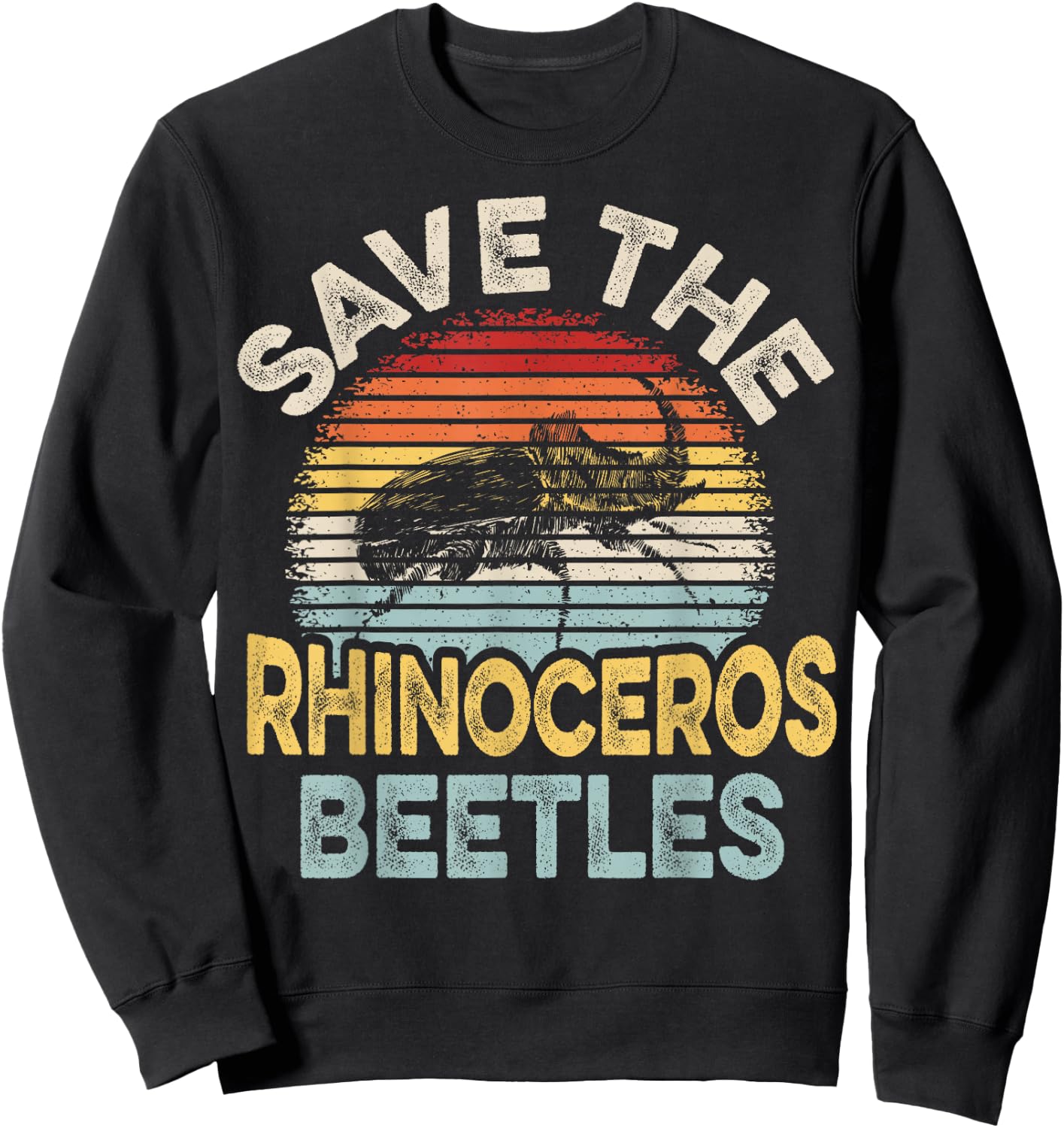 Save the Rhinoceros Beetles Quote for a Rhino Beetle Fan Sweatshirt - Sweatshirt | Black