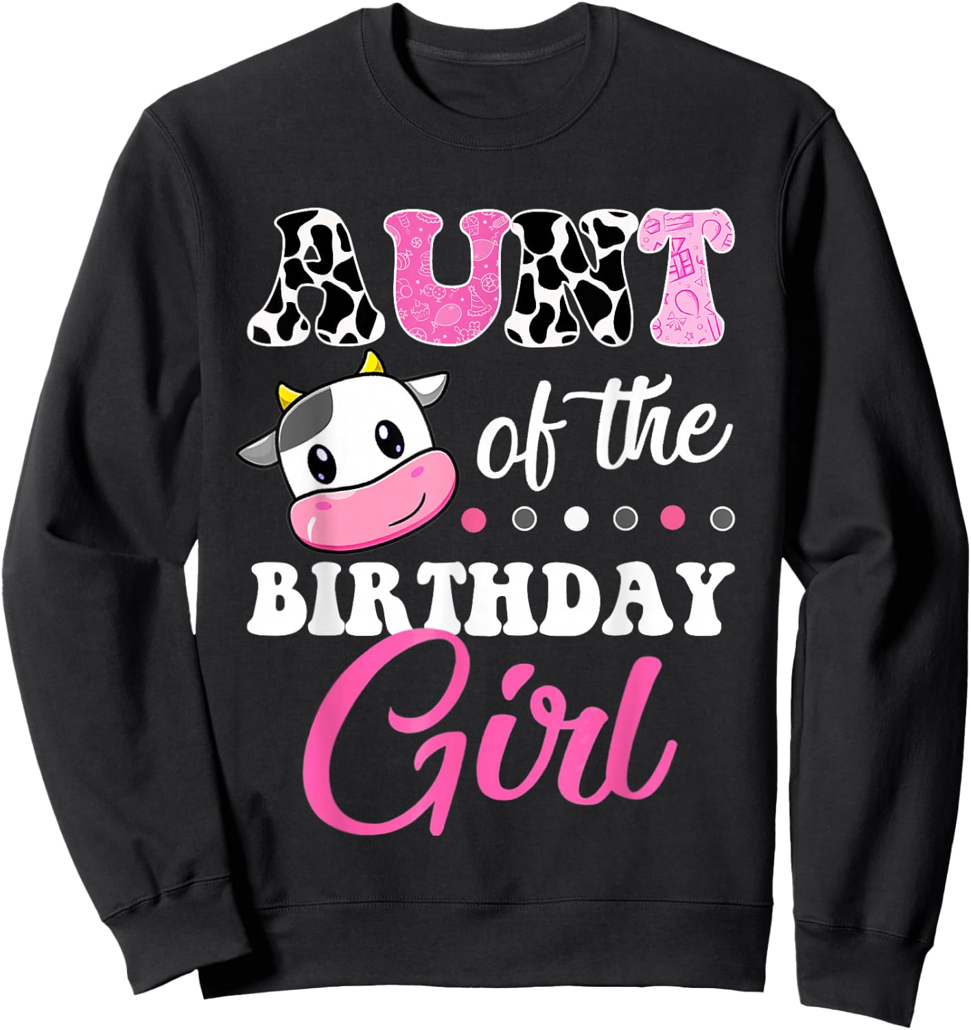 Aunt Of The Birthday Girl Family Matching Shirt Farm Cow Sweatshirt - Sweatshirt | Black