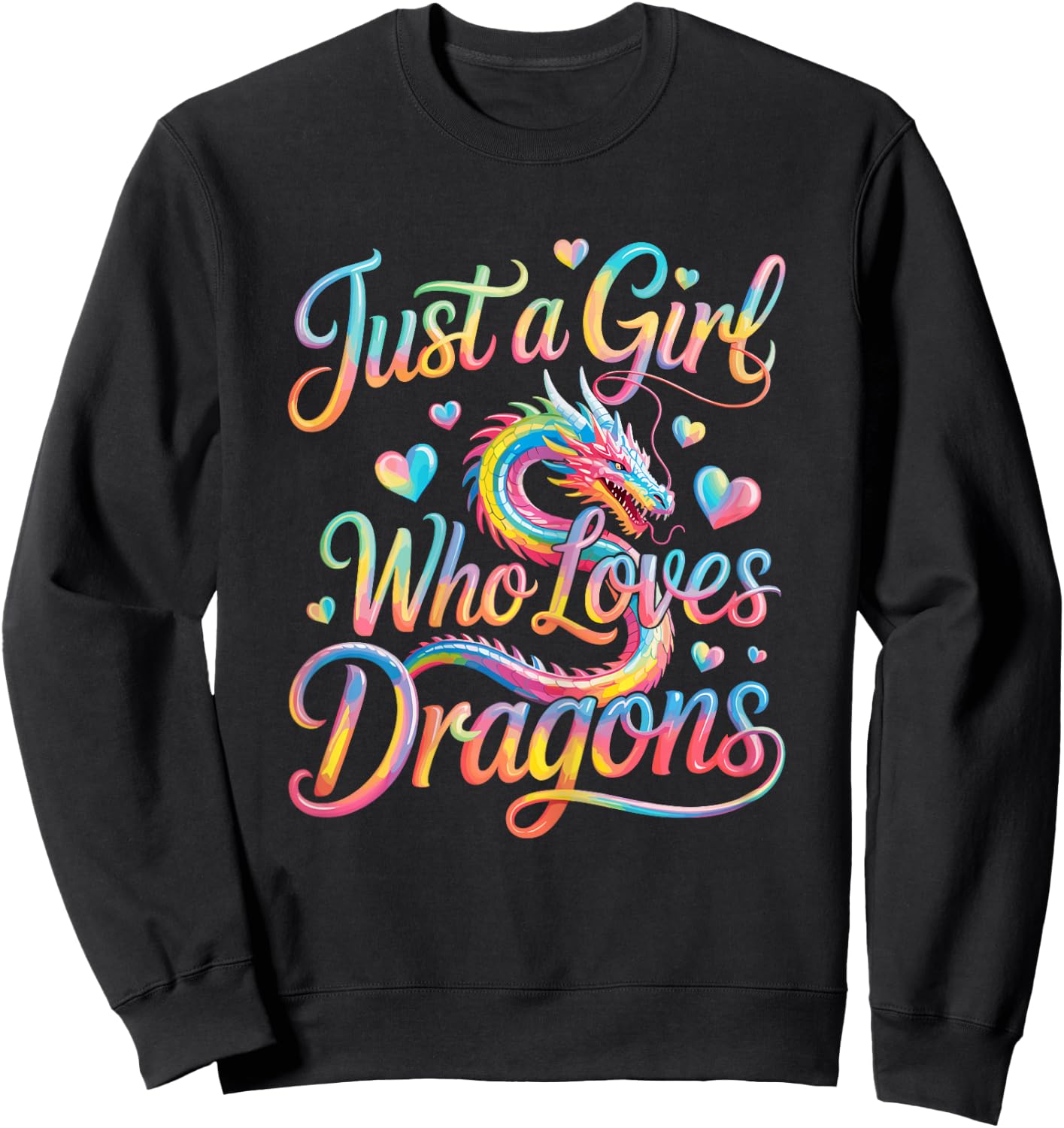 Just a Girl Who Loves Dragons Cute Colorful Dragon Sweatshirt - Sweatshirt | Black