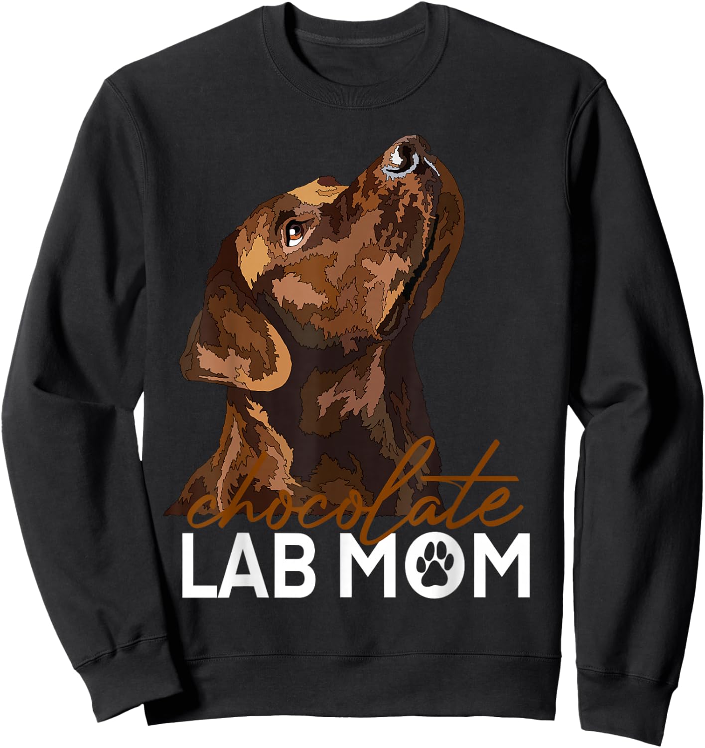 Chocolate Lab Maman Labrador retriever Brown , Black, S Sweatshirt - Sweatshirt | Black