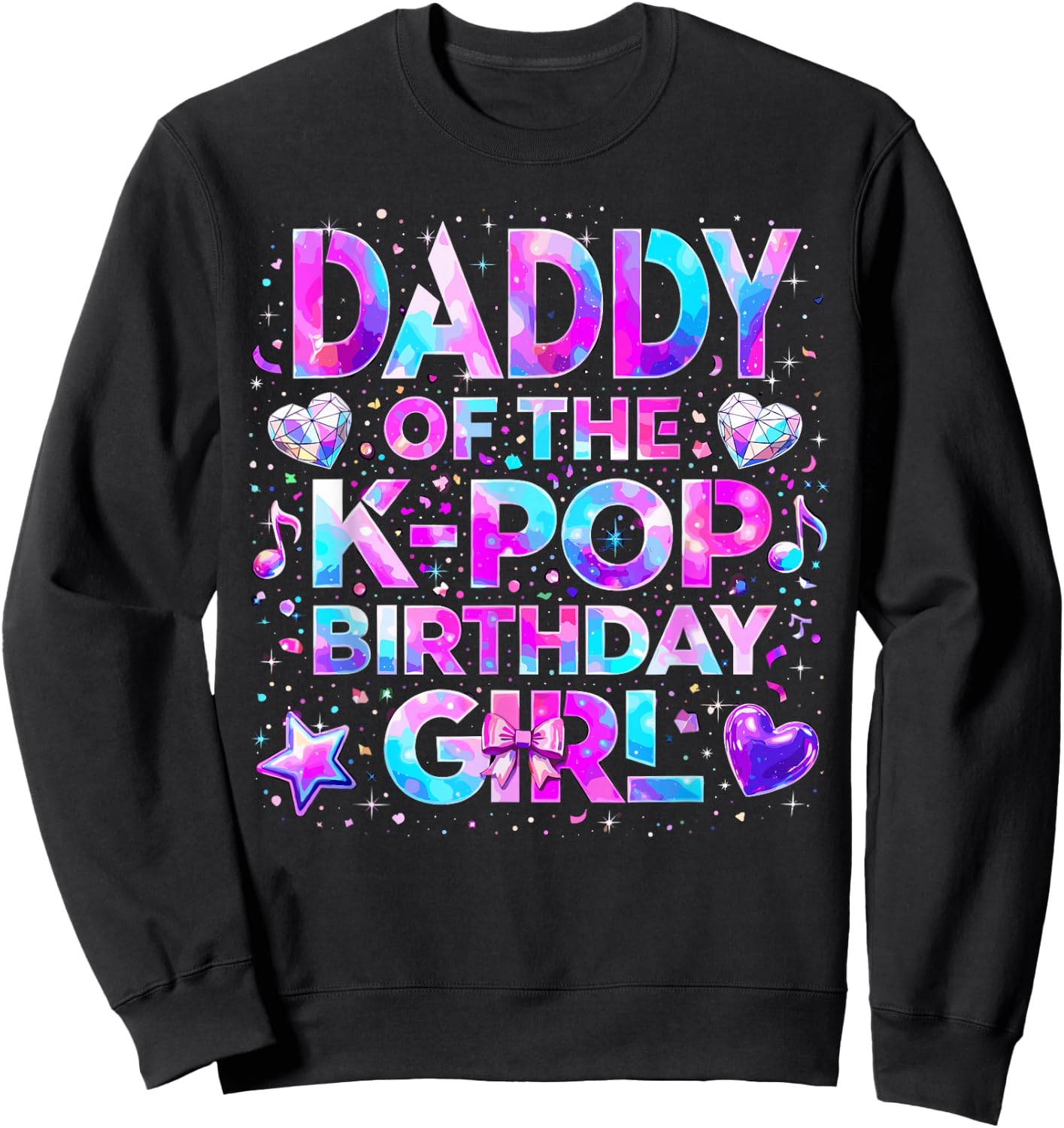 Daddy of The K-Pop Birthday Girls Korean Music Sweatshirt - Sweatshirt | Black