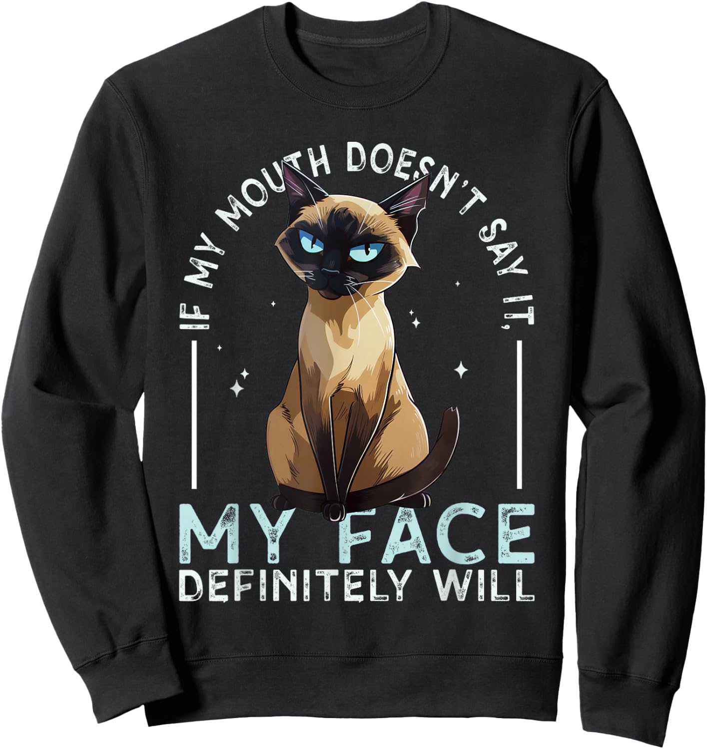 If my Mouth doesn't say it, my Face definitely will Costume Sweatshirt - Sweatshirt | Black