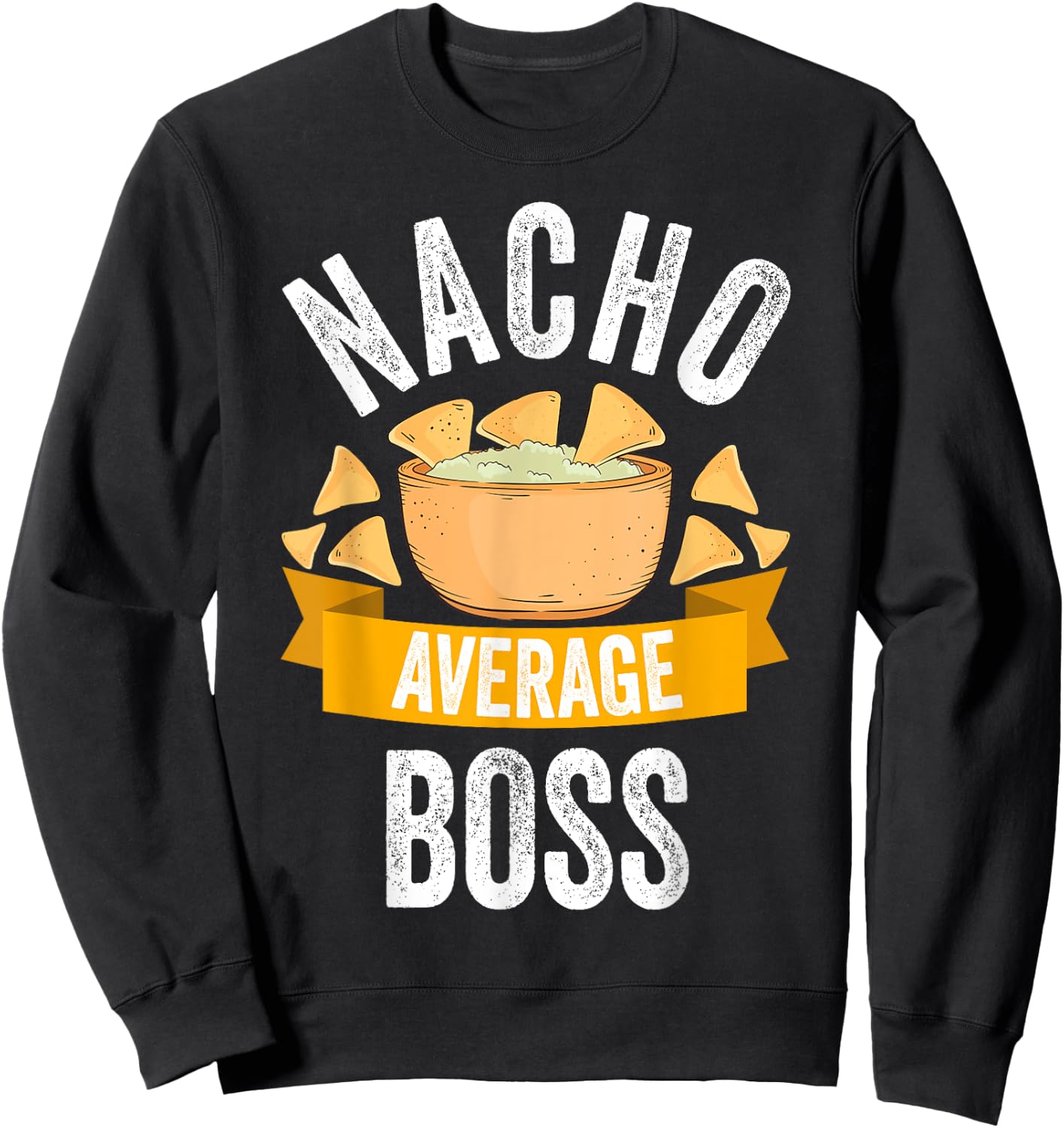 Nacho Average Boss Shirt Matching Family Cinco De Mayo Sweatshirt - Sweatshirt | Black