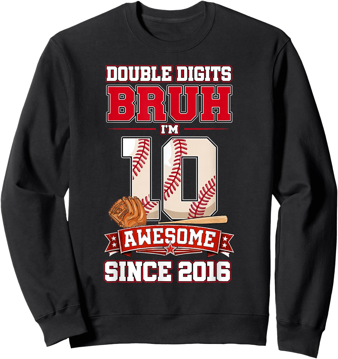 Double Digits Bruh I’m 10 Year Old Baseball 10th Bday Sweatshirt - Sweatshirt | Black