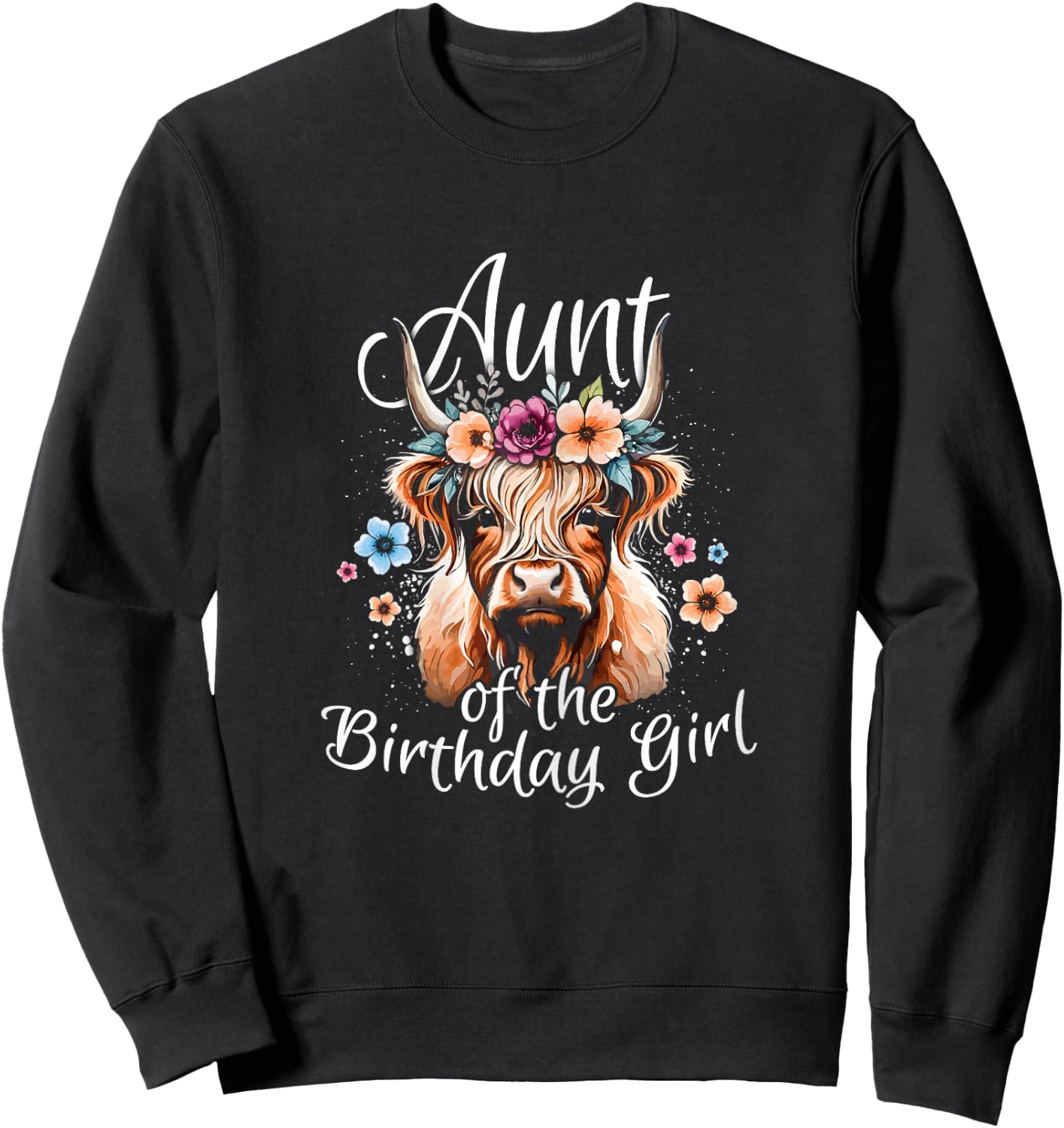 Aunt Of The Birthday Girl Highland Cow Sweatshirt - Sweatshirt | Black