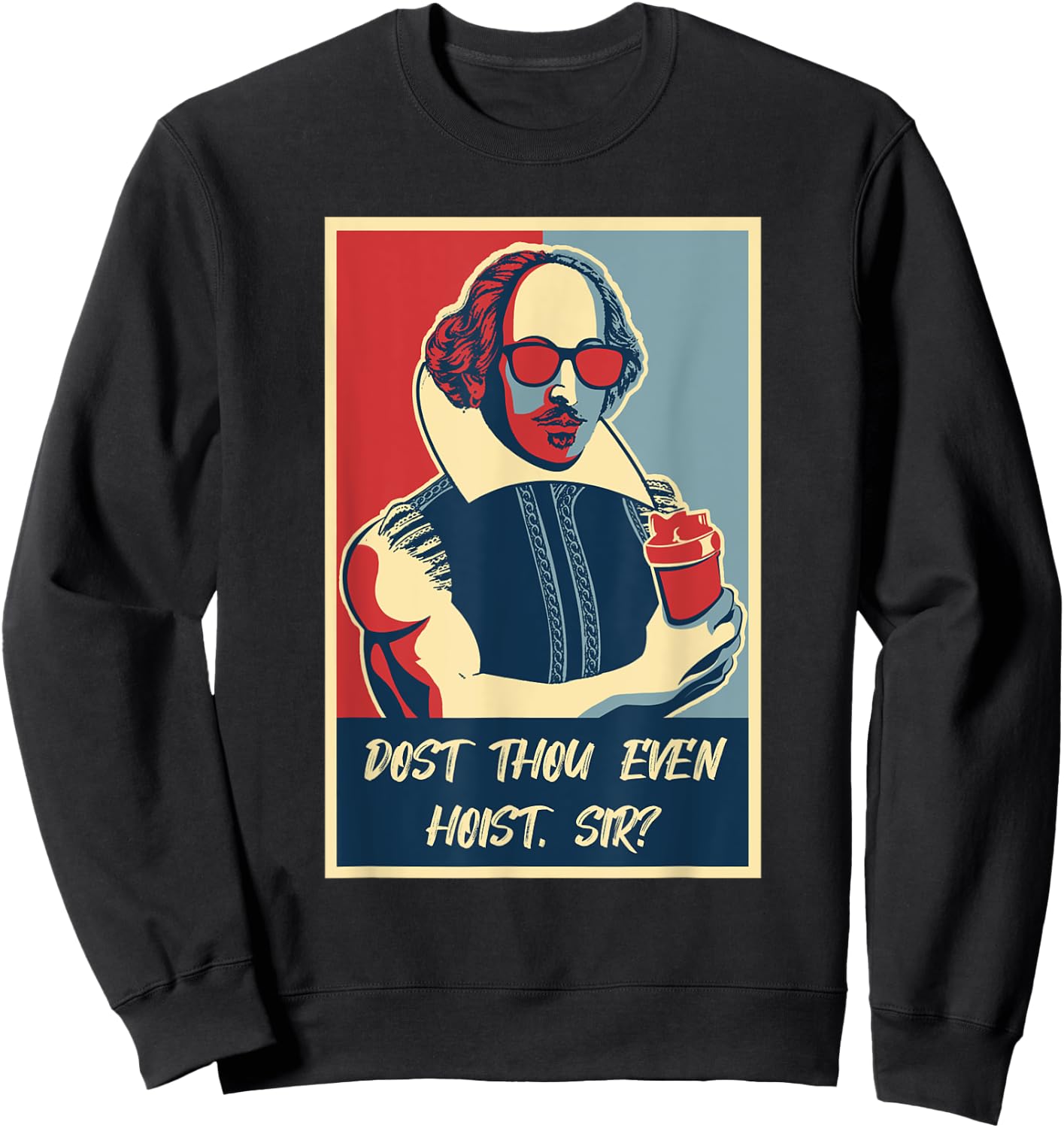 Funny Dost Thou Even Hoist Gym Bro Lifting Shakespeare Sweatshirt - Sweatshirt | Black
